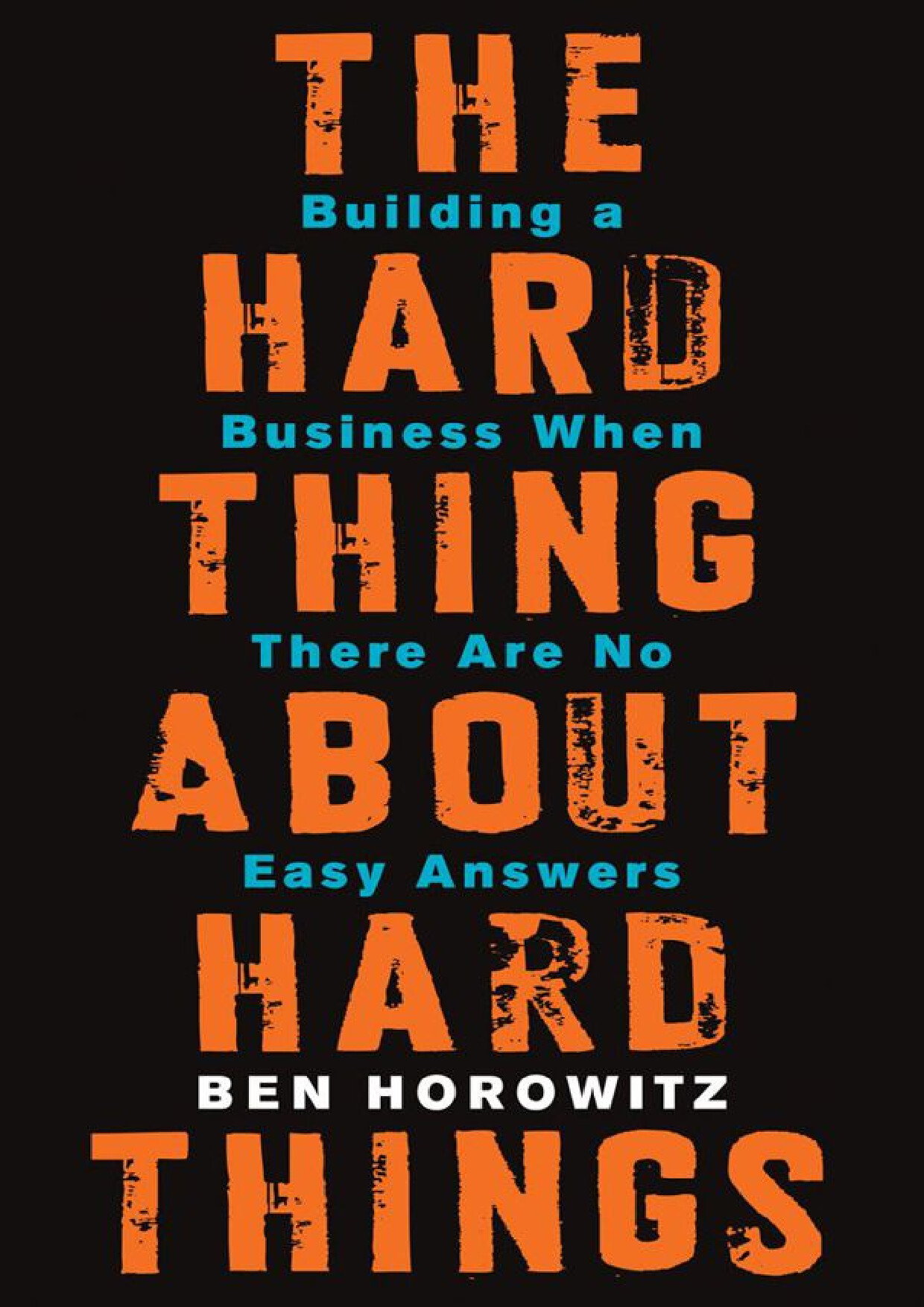 THE HARD THING ABOUT HARD THINGS
