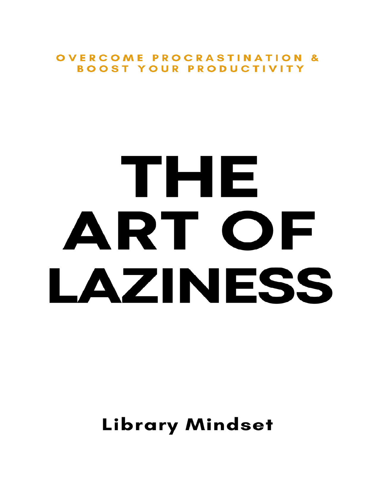 THE ART OF LAZINESS   LIBRARY MINDSET