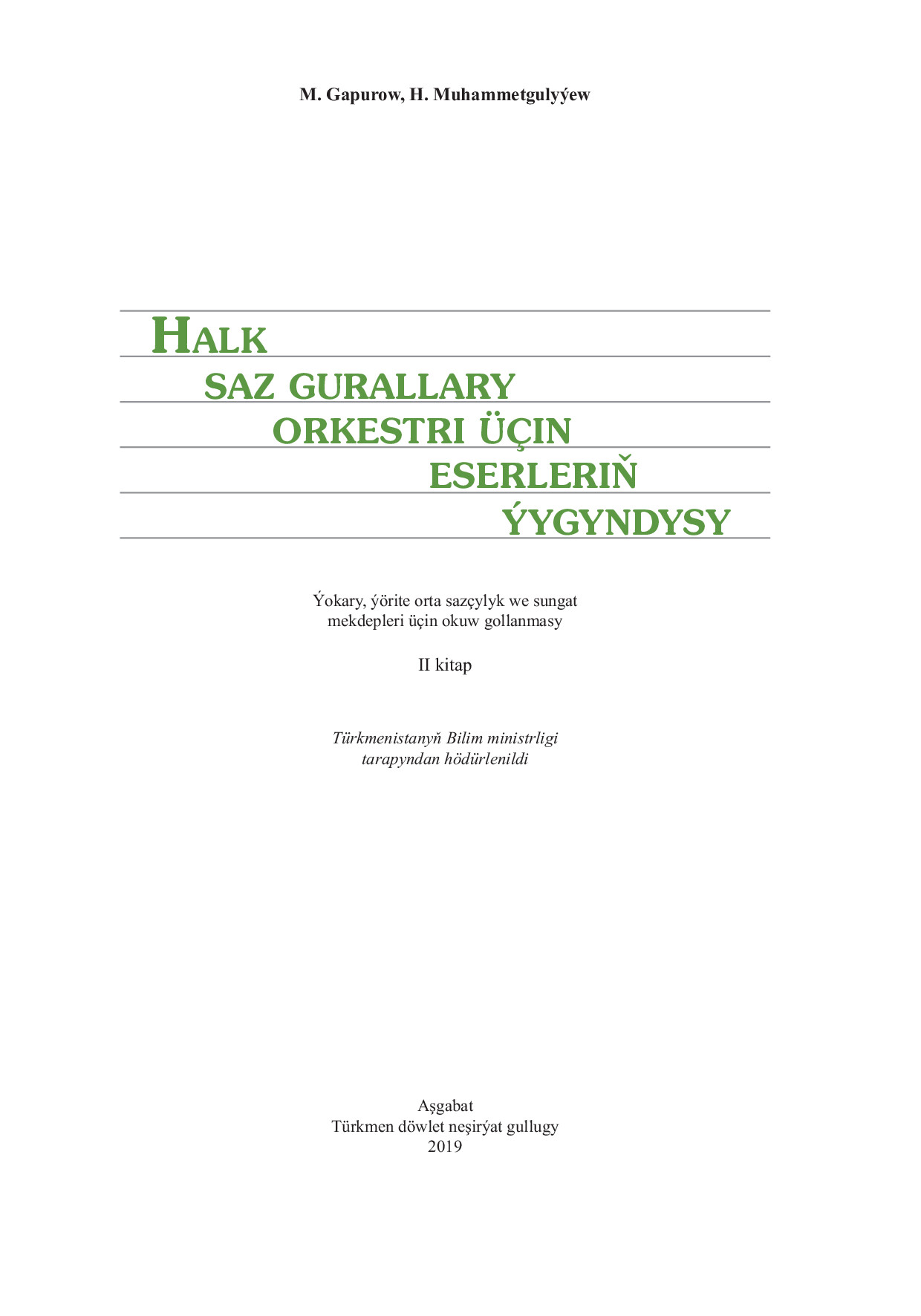 HALK SAZ GURALLARY ORKESTRI ÜÇIN ESERLERIŇ ÝYGYNDYSY