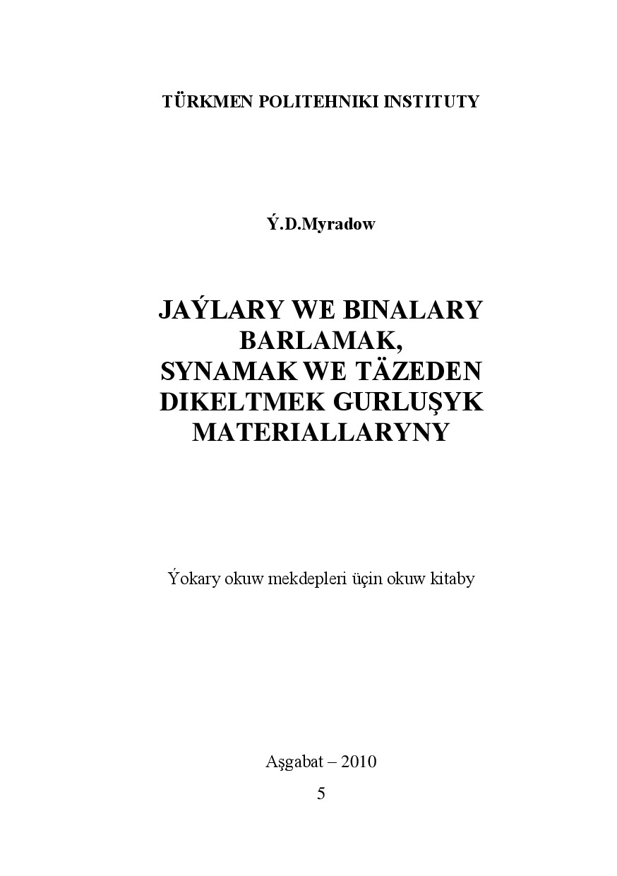 JAÝLARY WE BINALARY BARLAMAK, SYNAMAK WE TÄZEDEN DIKELTMEK
