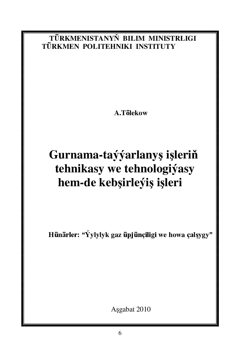 GURNAMA TAÝÝARLANYŞ IŞLERIŇ TEHNIKASY WE TEHNOLOGIÝASY HEM-DE KEBŞIRLEÝIŞ IŞLERI