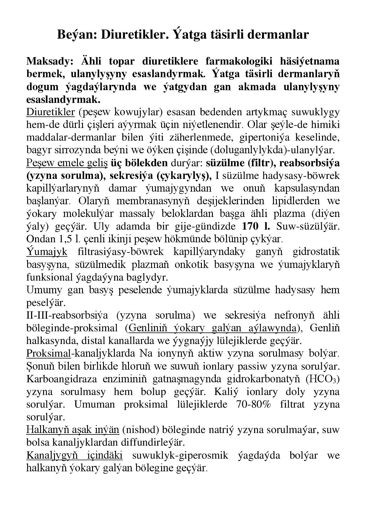 BEÝAN DIURETIKLER. ÝATGA TÄSIRLI DERMANLAR.