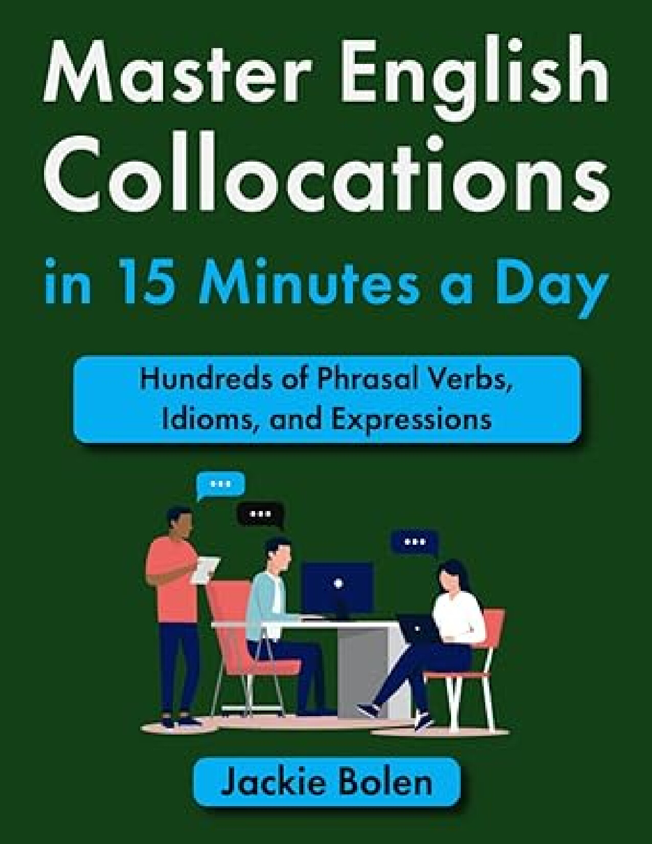 BOLEN JACKIE MASTER ENGLISH COLLOCATIONS IN 15 MINUTES A DAY