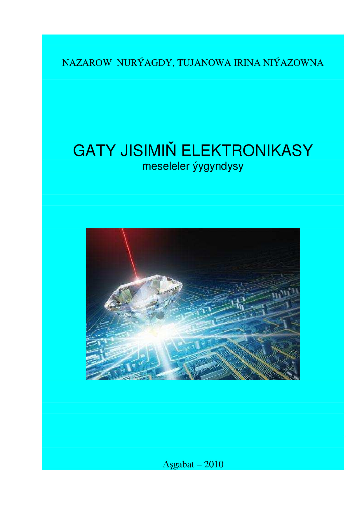 GATY JISIMIŇ ELEKTRONIKASY (MESELELER ÝYGYNDYSY)