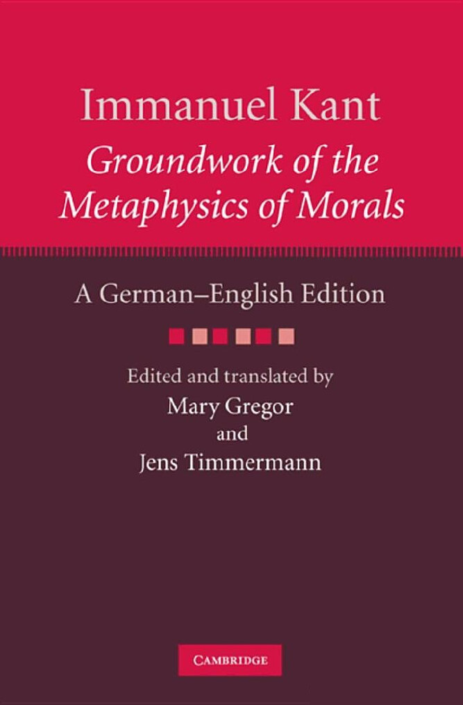 GROUNDWORK OF THE METAPHYSICS OF MORALS   IMMANUEL KANT