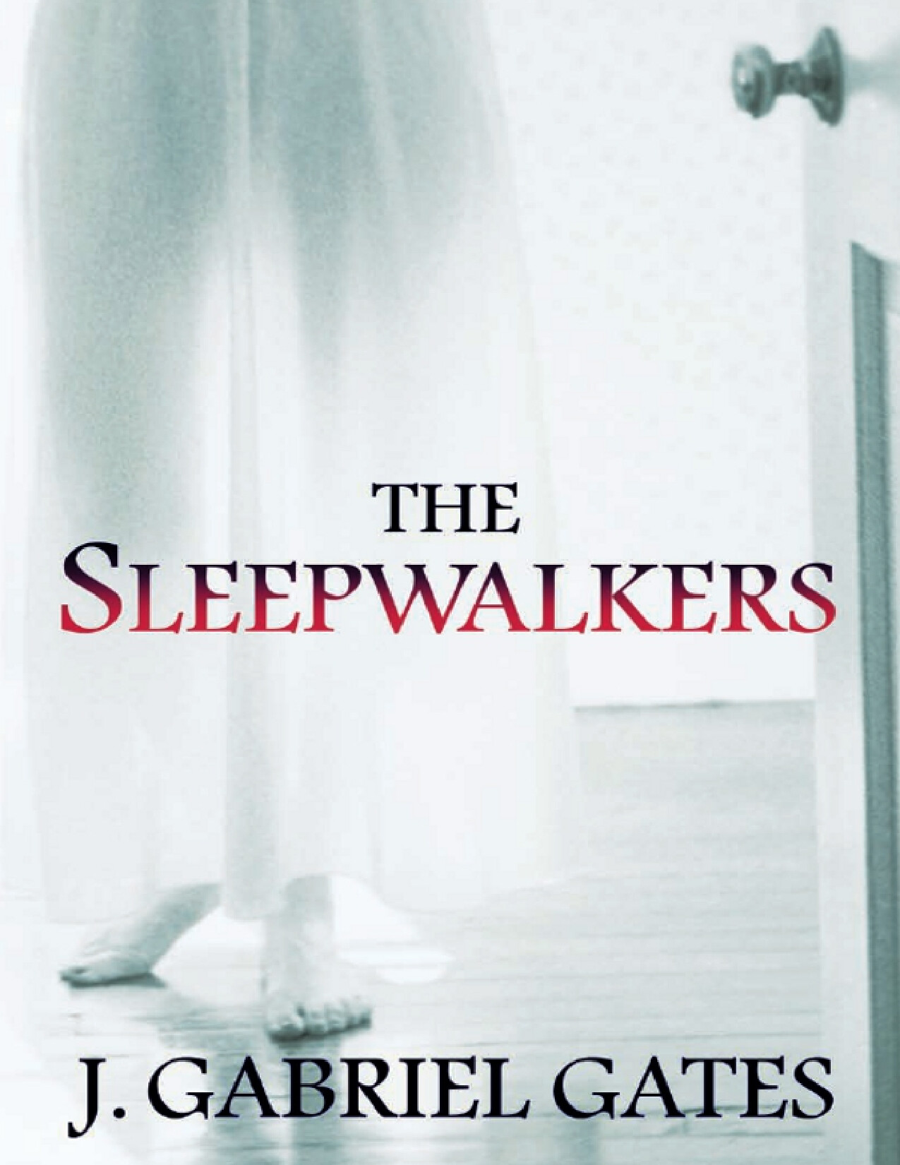 THE SLEEPWALKERS   J. GABRIEL GATES