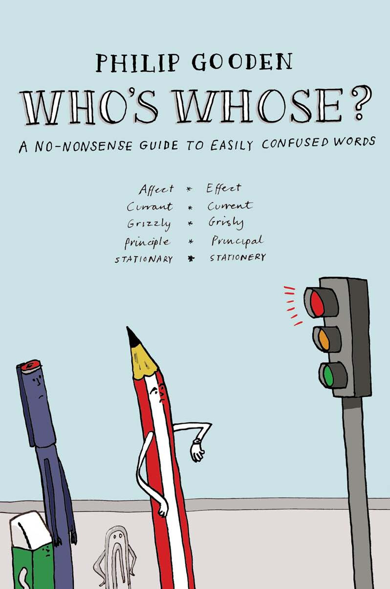 WHOS WHOSE  A NO NONSENSE GUIDE TO EASILY CONFUSED WORDS