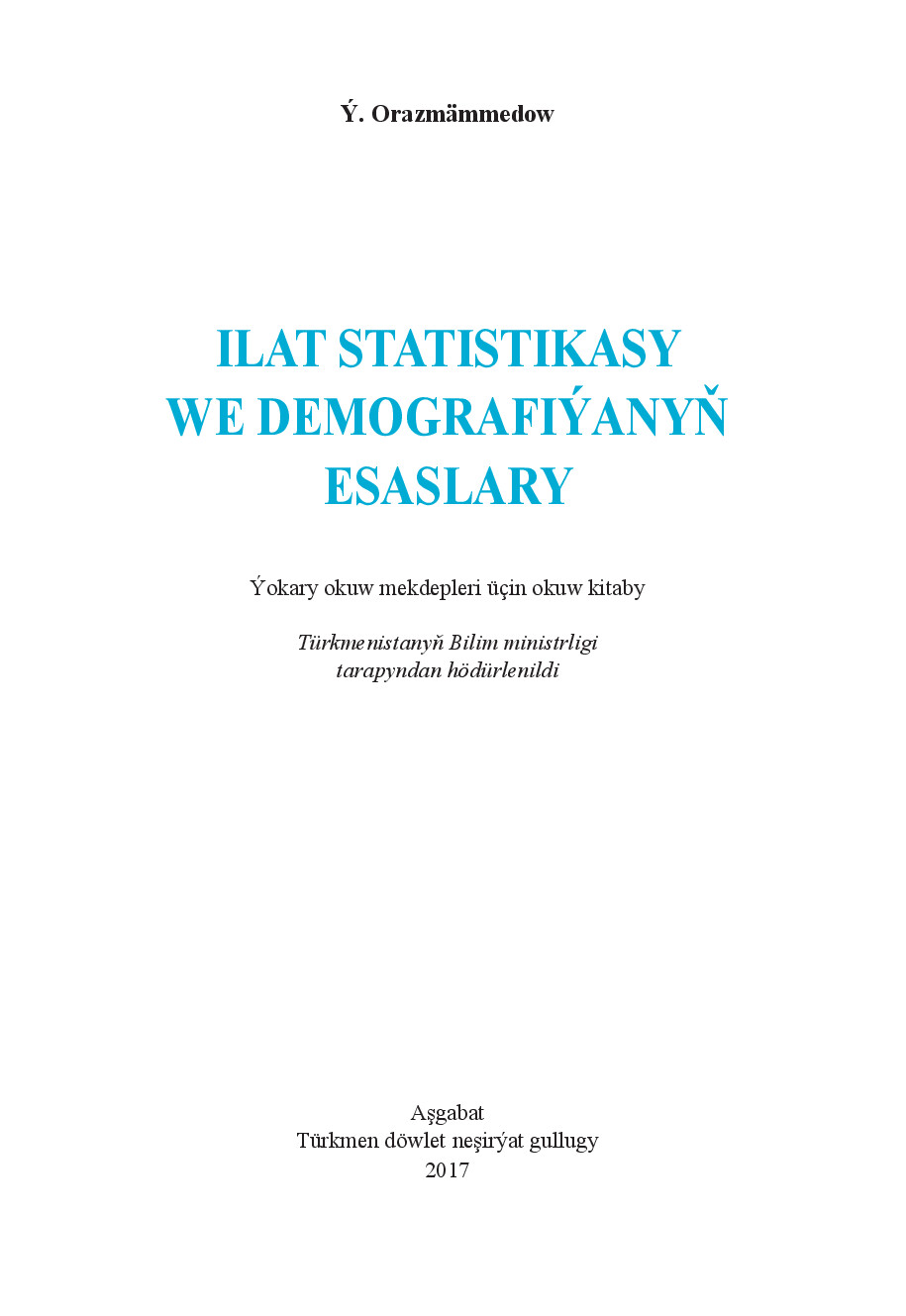 ILAT STATISTIKASY WE DEMOGRAFIÝANYŇ ESASLARY