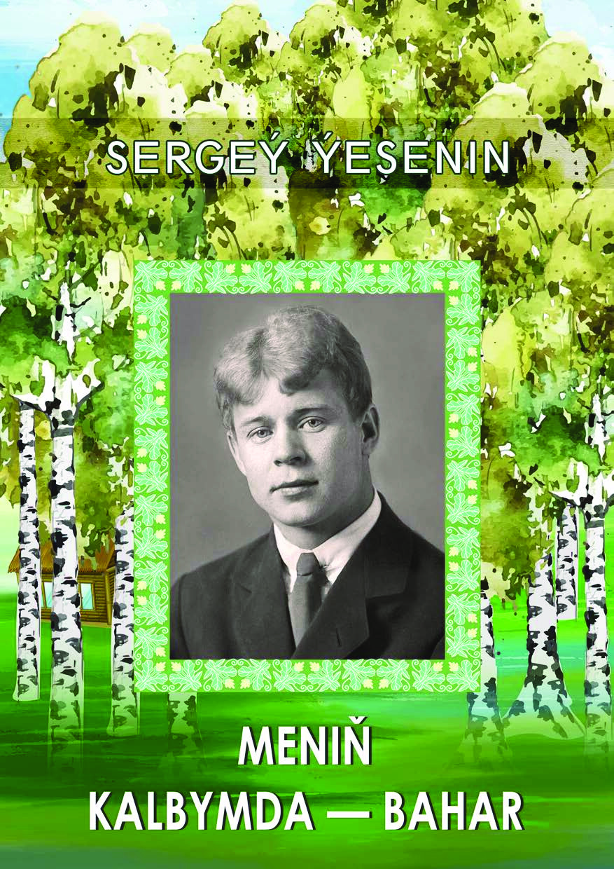 SERGEÝ ÝESENIN MENIŇ KALBYMDA BAHAR