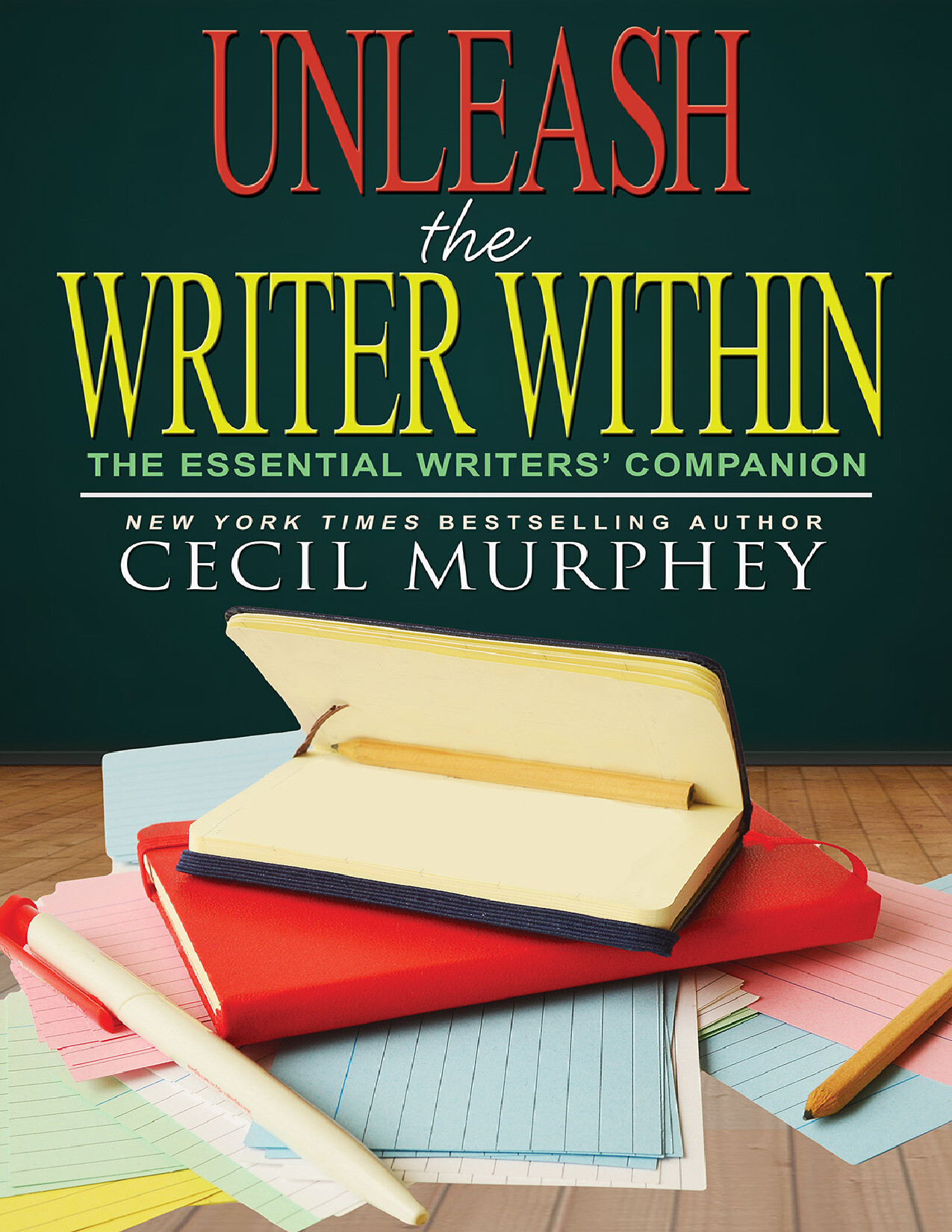 UNLEASH THE WRITER WITHIN   CECIL MURPHEY