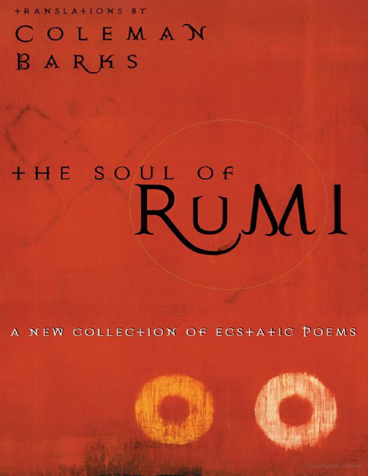 THE SOUL OF RUMI BY COLEMAN BARKS