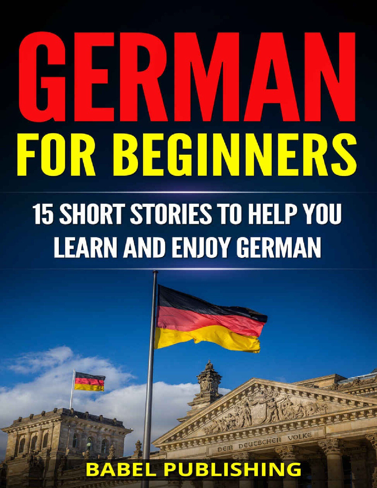 GERMAN FOR BEGINNERS  15 SHORT STORIES TO HELP YOU LEARN