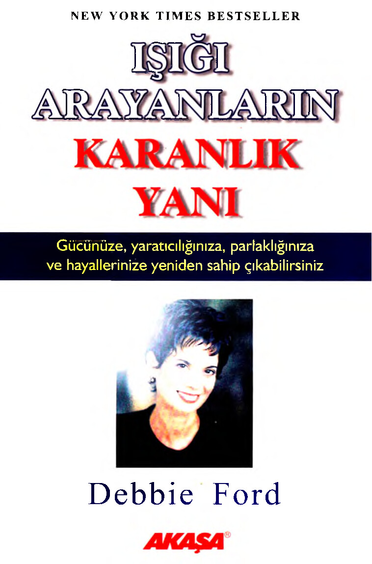 DEBBIE FORD — IŞIĞI ARAYANLARIN KARANLIK YANI