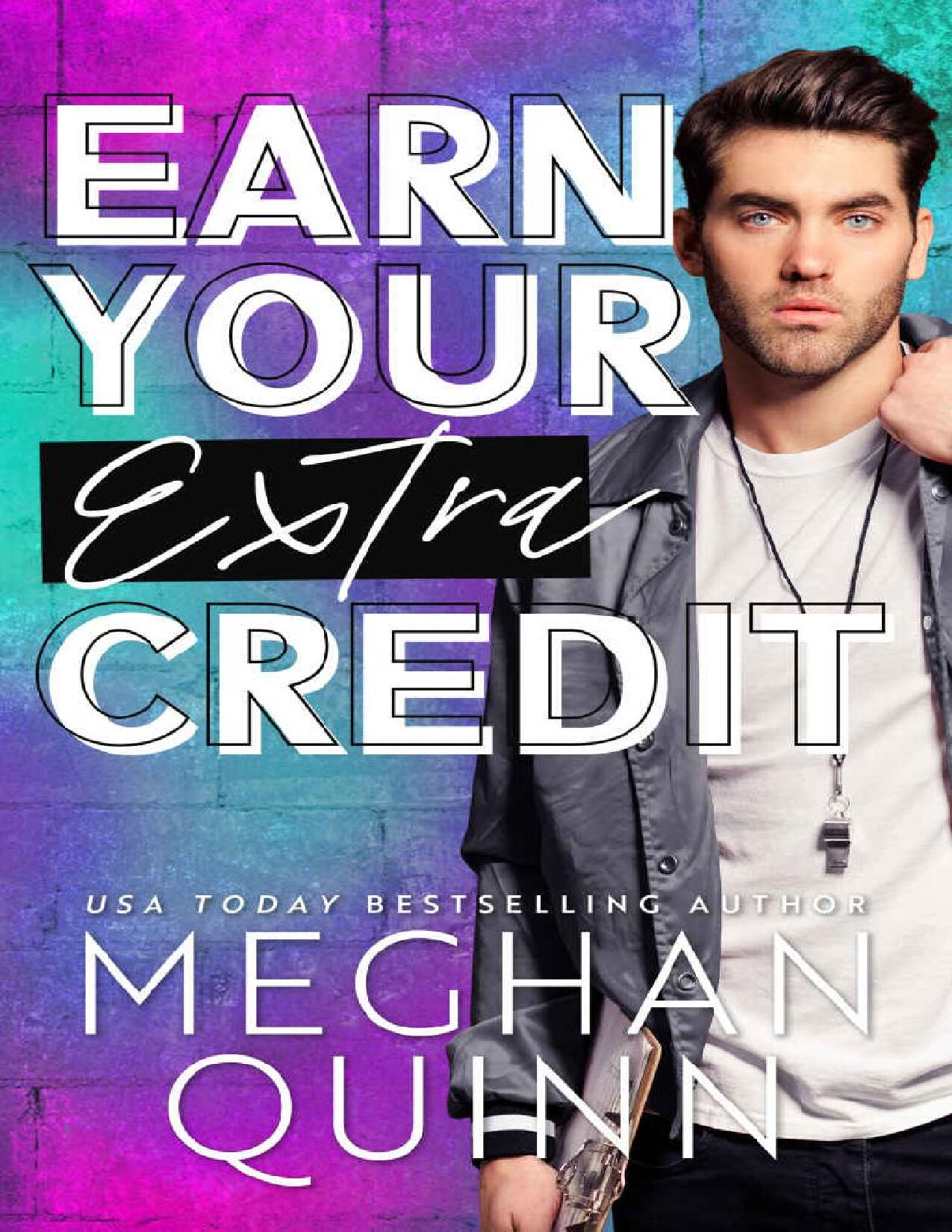 EARN YOUR EXTRA CREDIT   MEGHAN QUINN