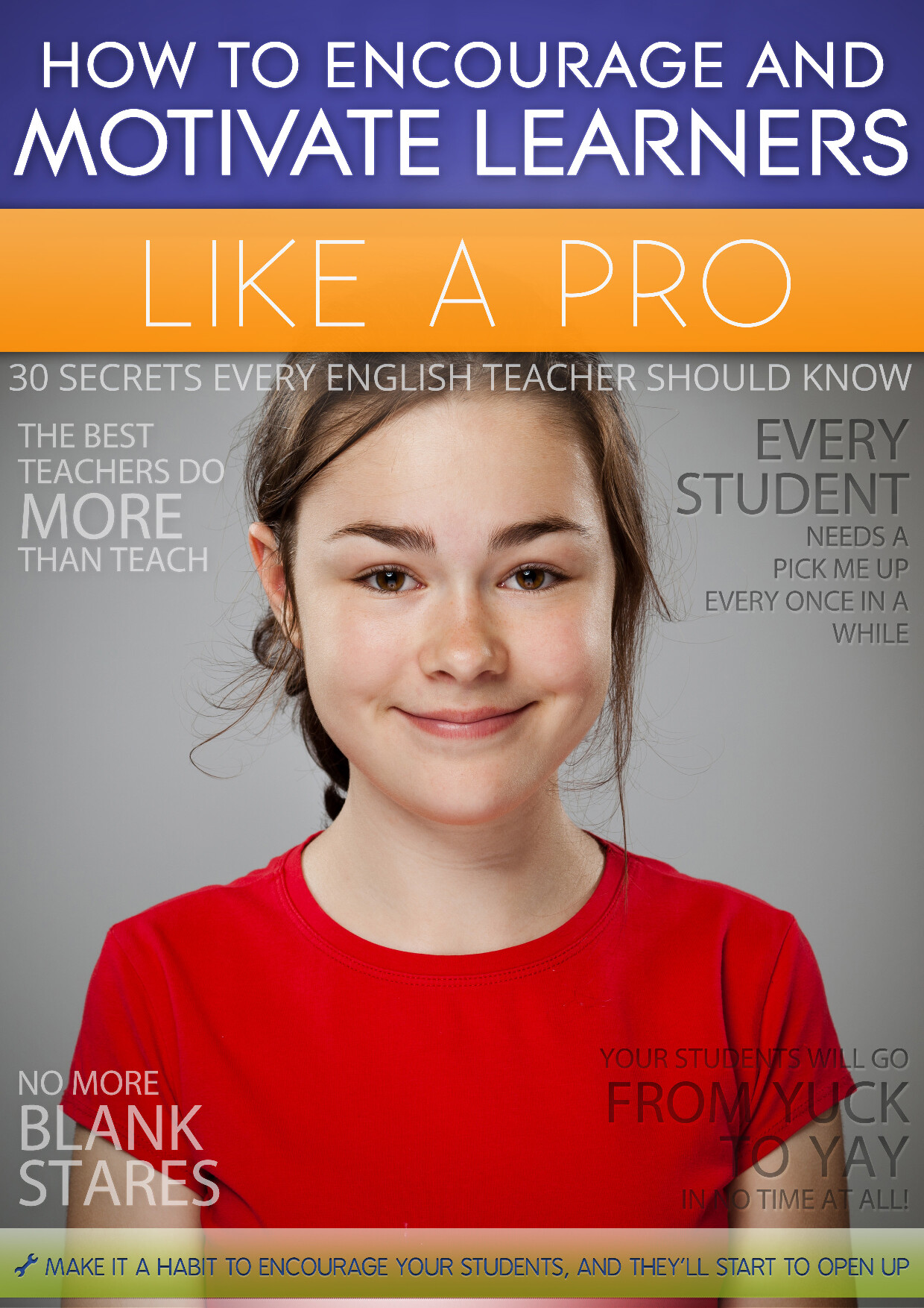 HOW TO ENCOURAGE AND MOTIVATE LEARNERS LIKE A PRO