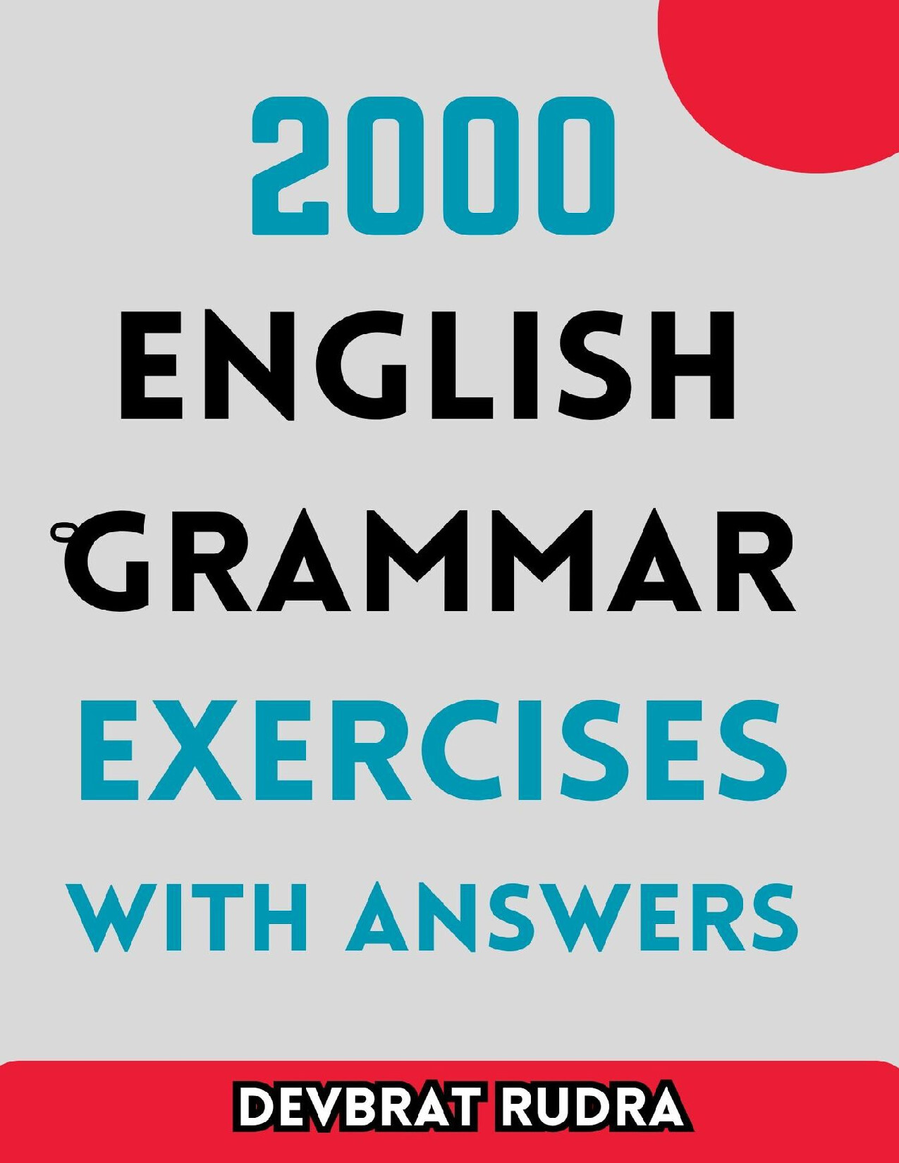 RUDRA DEVBRAT 2000 ENGLISH GRAMMAR EXERCISES WITH ANSWERS
