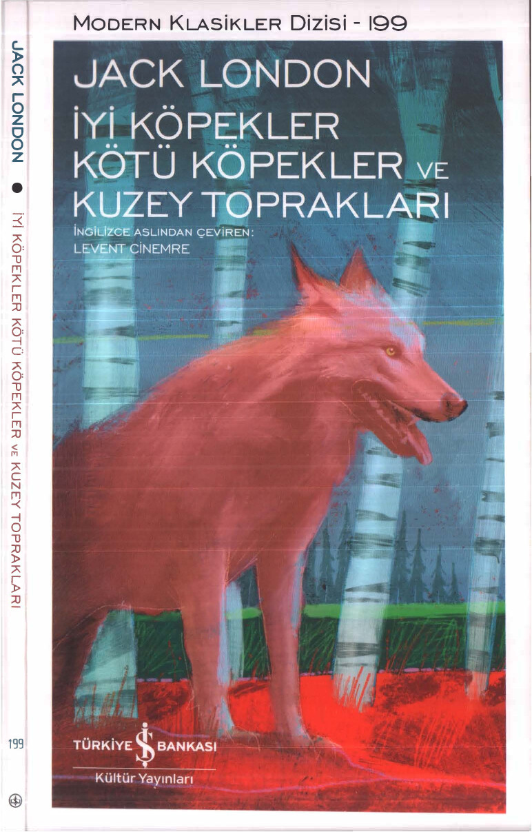 JACK LONDON İYI KÖPEKLER KÖTÜ KÖPEKLER VE KUZEY TOPRAKLARI