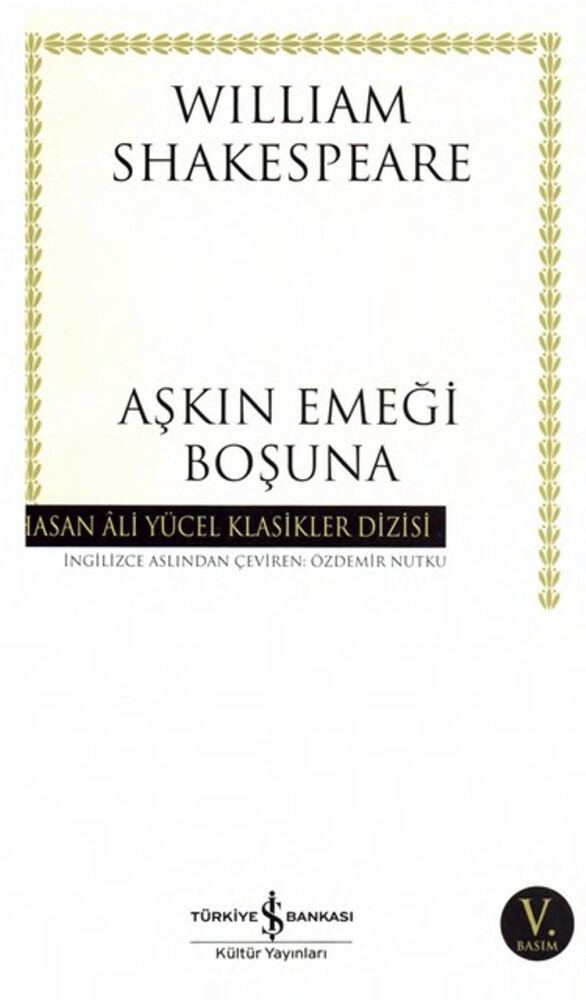 WILLIAM SHAKESPEARE — AŞKIN EMEĞI BOŞUNA
