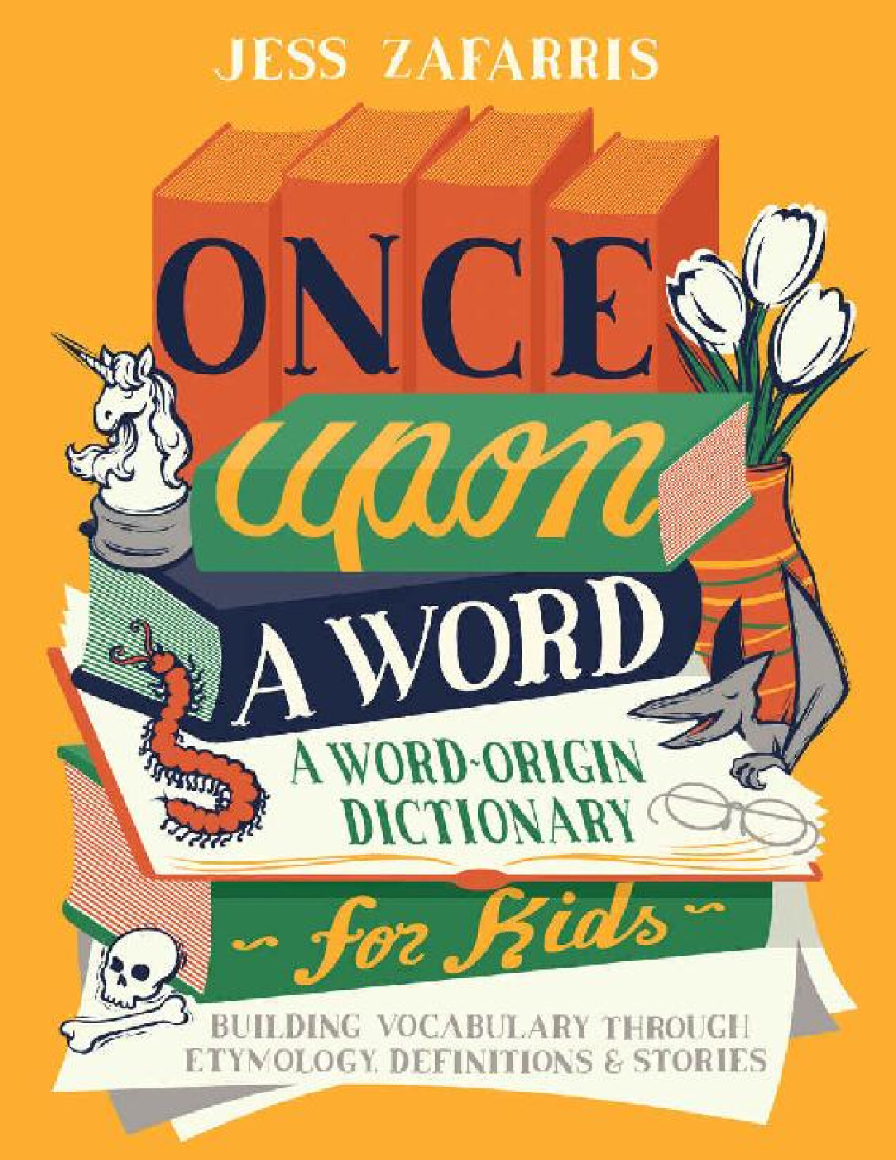 Once Upon A Word A Word Origin Dictionary For