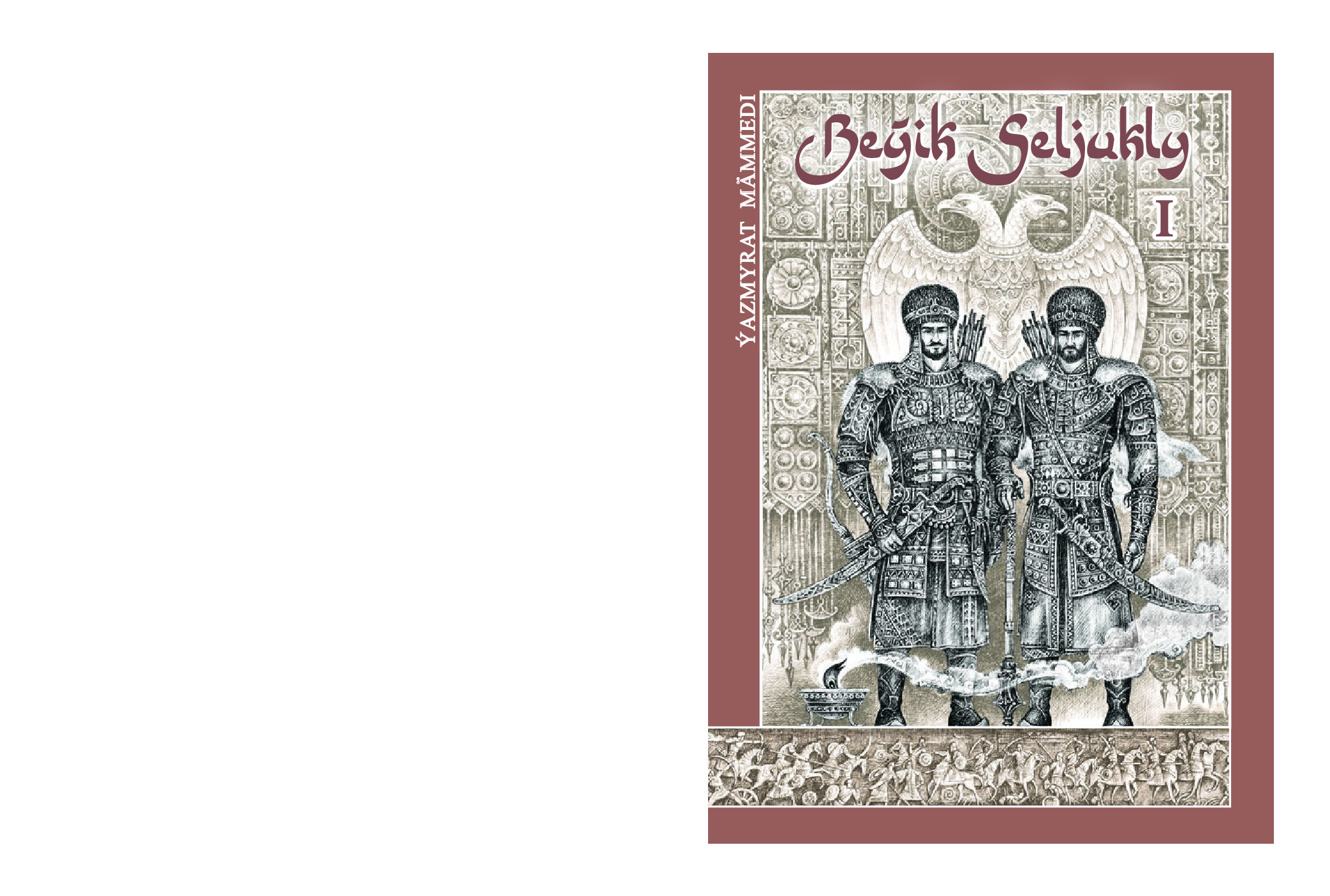 Yazmyrat Mämmedi — BeýIk Seljukly I