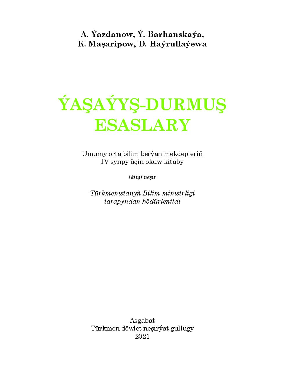 ÝAŞAÝYŞ DURMUŞ ESASLARY 4