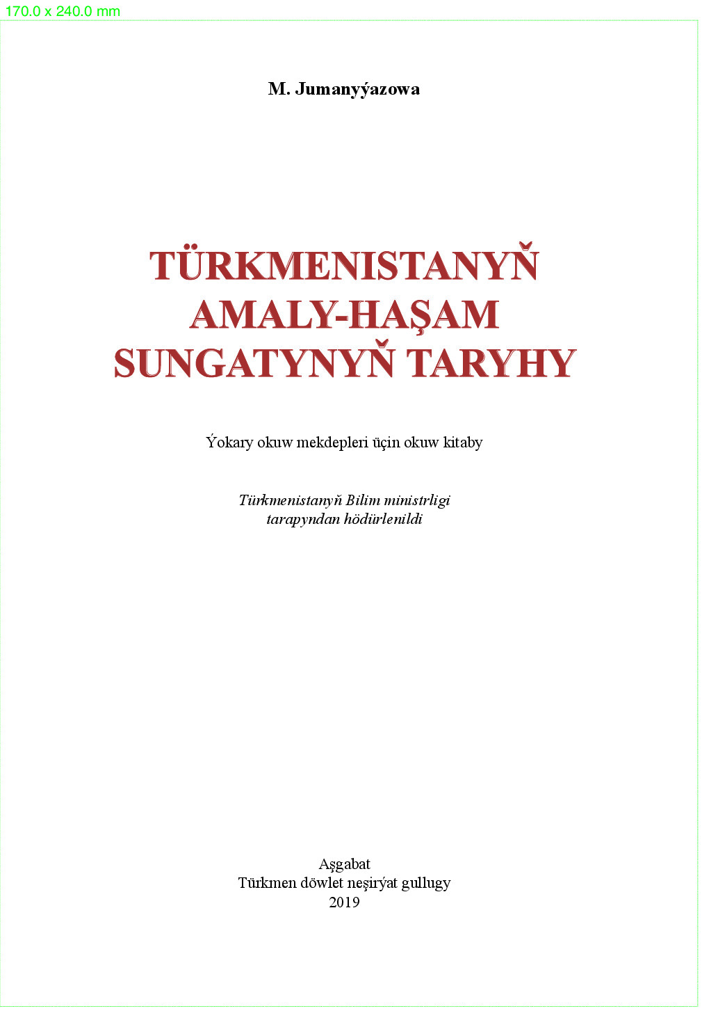 JumanyýAzowa M~TüRkmenistanyň Amaly–HaşAm Sungatynyň Taryhy 2019`TüRkmen DöWlet NeşIrýAt Gullugy