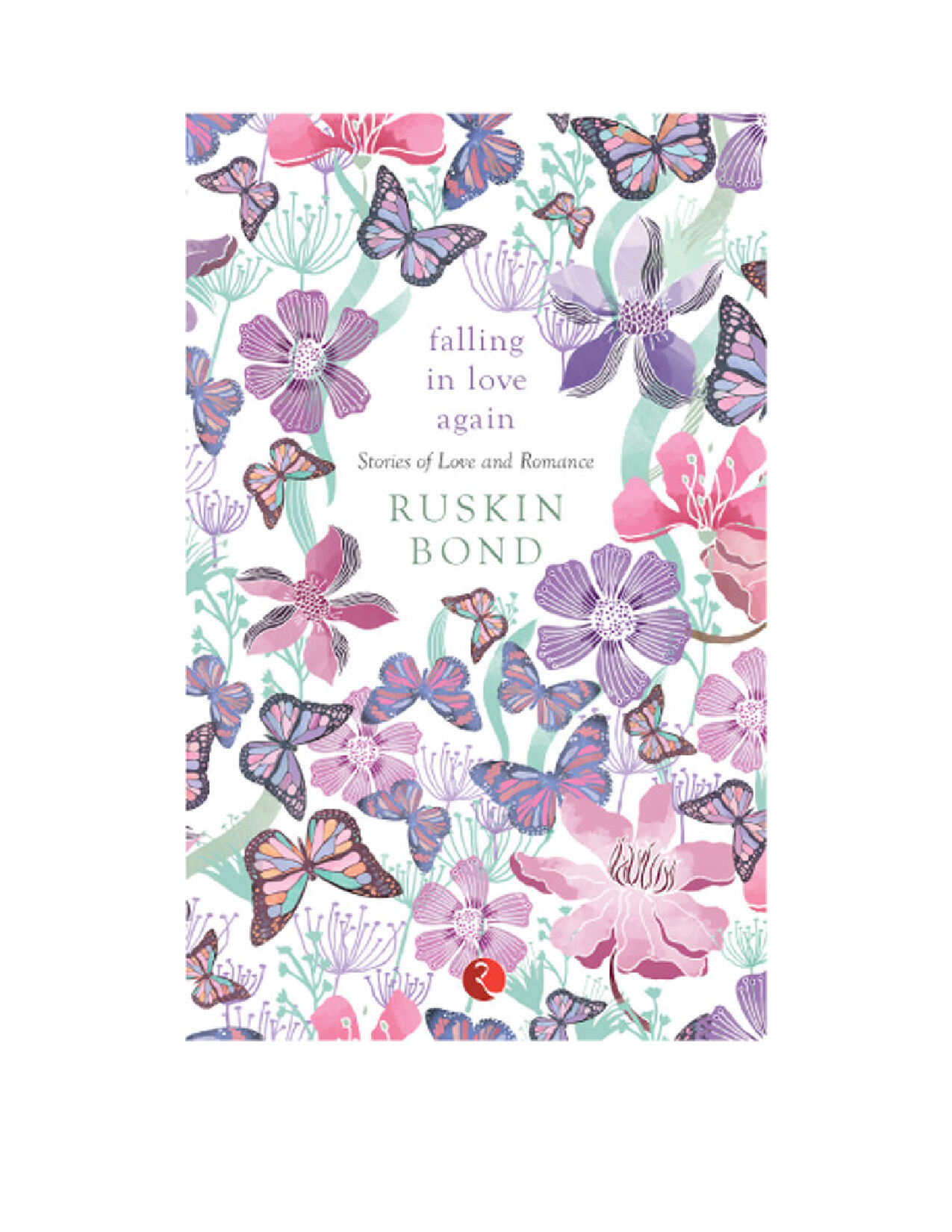 FALLING IN LOVE AGAIN STORIES OF LOVE AND ROMANCE 4514566 Z LIB