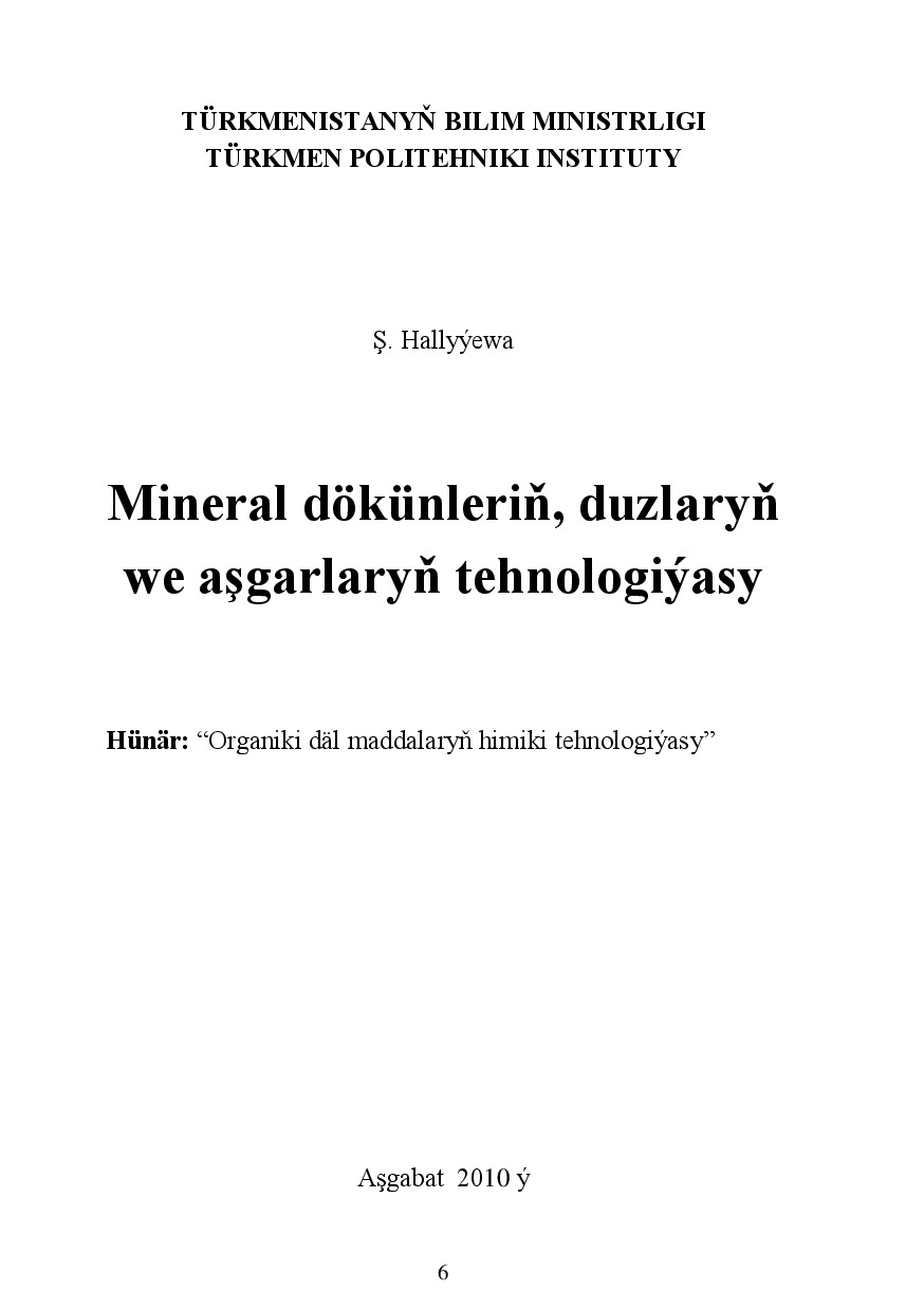 MINERAL DÖKÜNLERIŇ, DUZLARYŇ WE AŞGARLARYŇ TEHNOLOGIÝASY