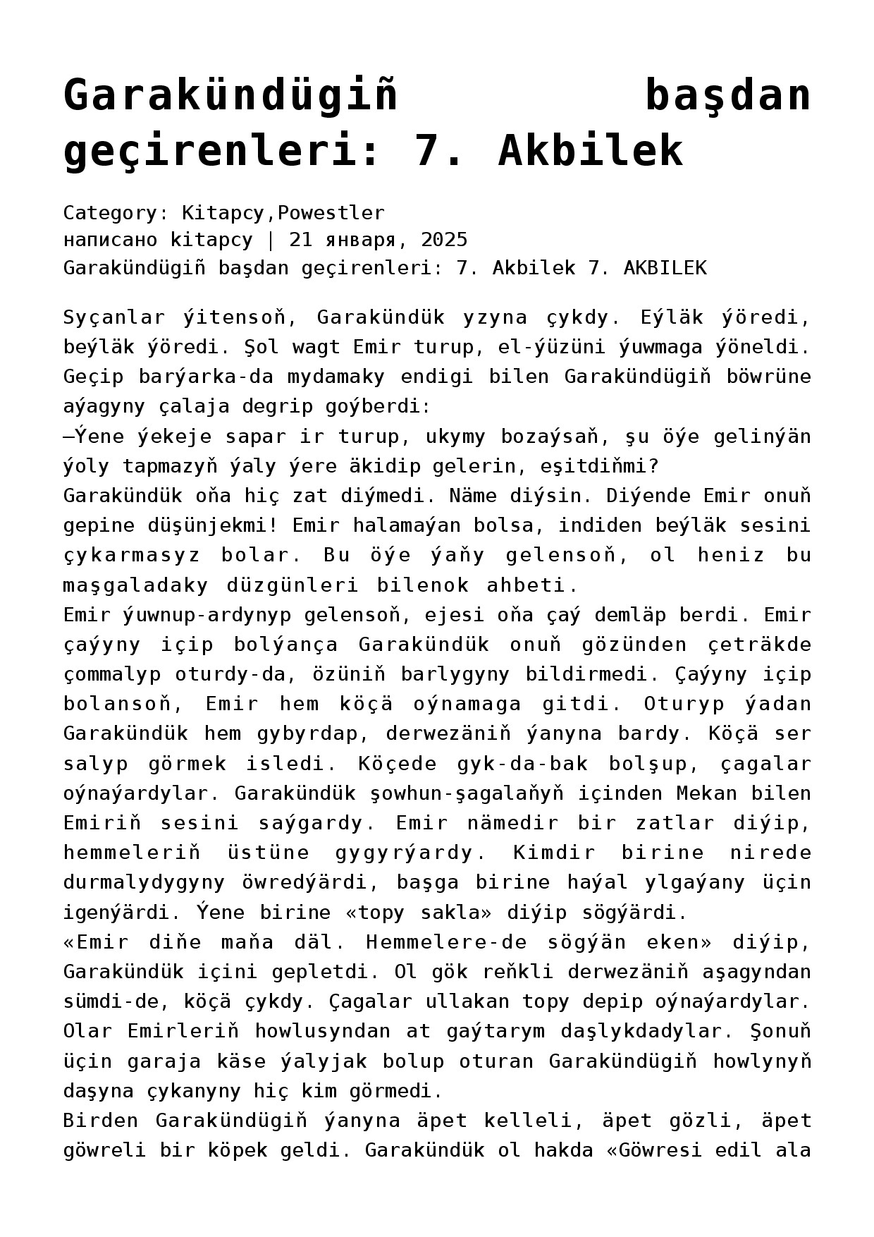 7. GARAKÜNDÜGIŇ BAŞDAN GEÇIRENLERI. AKBILEK (HEKAÝALAR POWESTI)