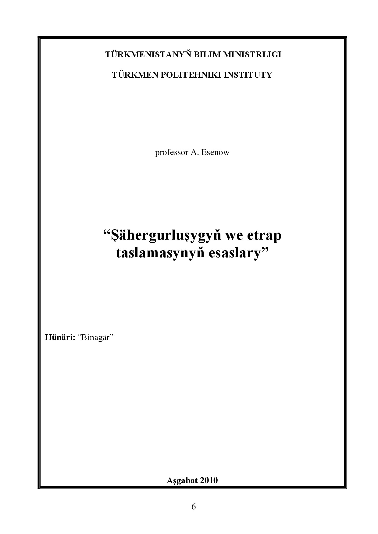 ŞÄHERGURLUŞYGYŇ WE ETRAP TASLAMASYNYŇ ESASLARY