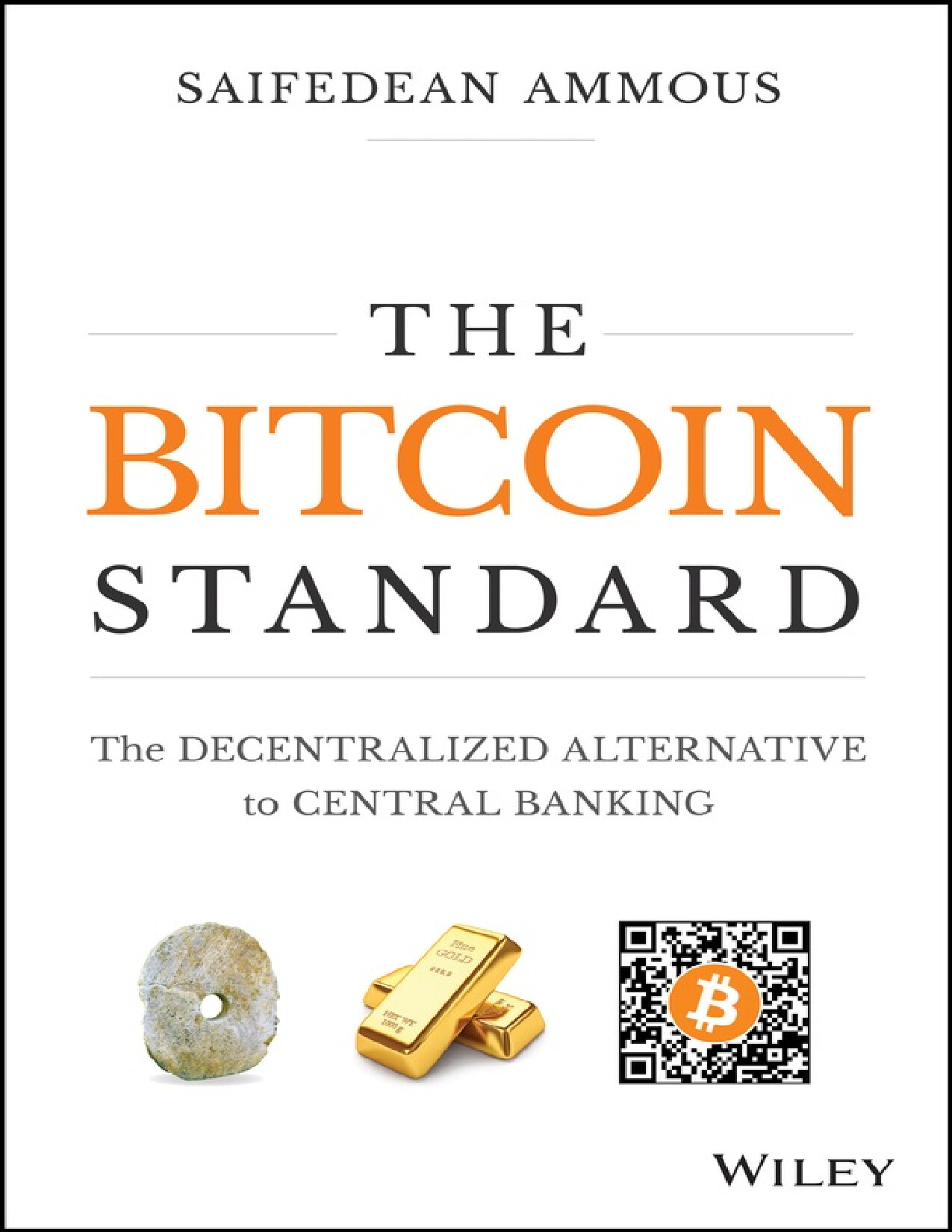 THE BITCOIN STANDARD THE DECENTRALIZED ALTERNATIVE TO CENTRAL BANKING