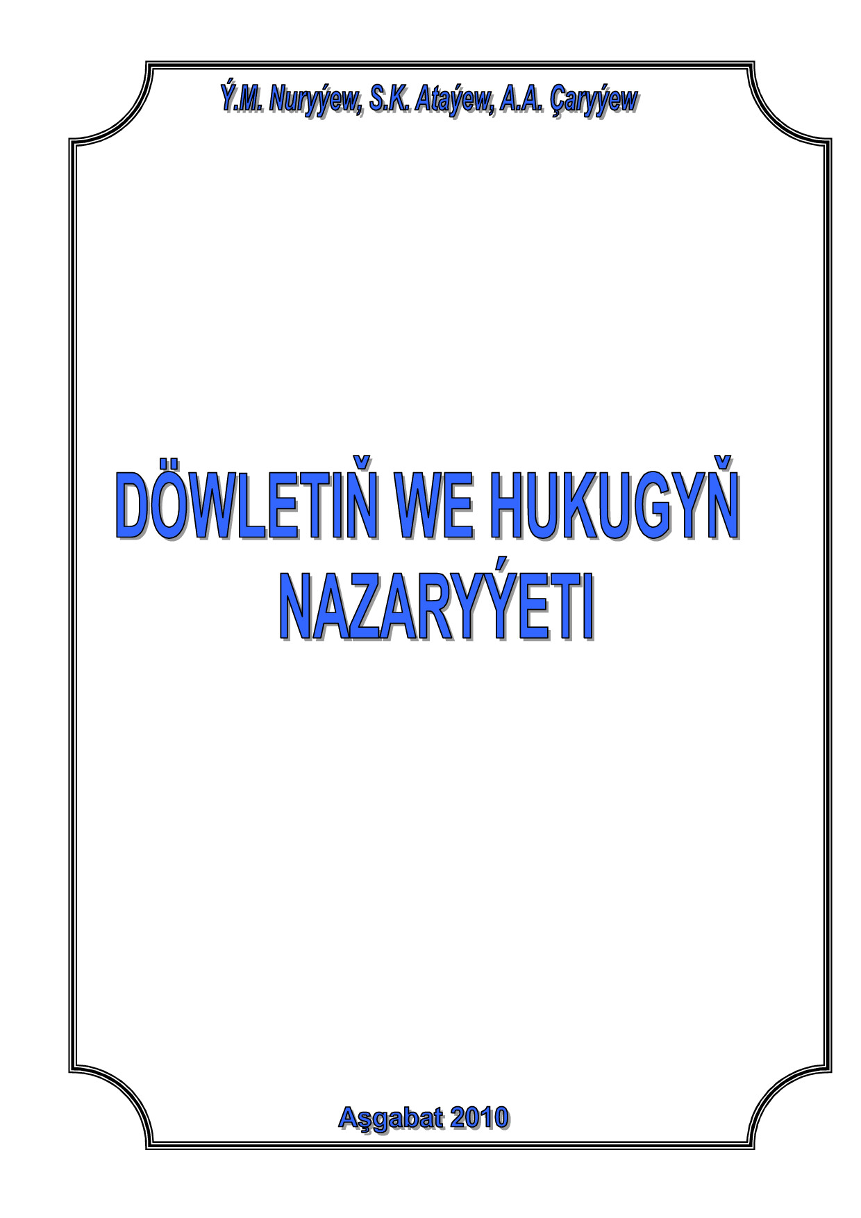 NURYÝEW Ý~DÖWLETIŇ WE HUKUGYŇ NAZARYÝETI 2010`TDU