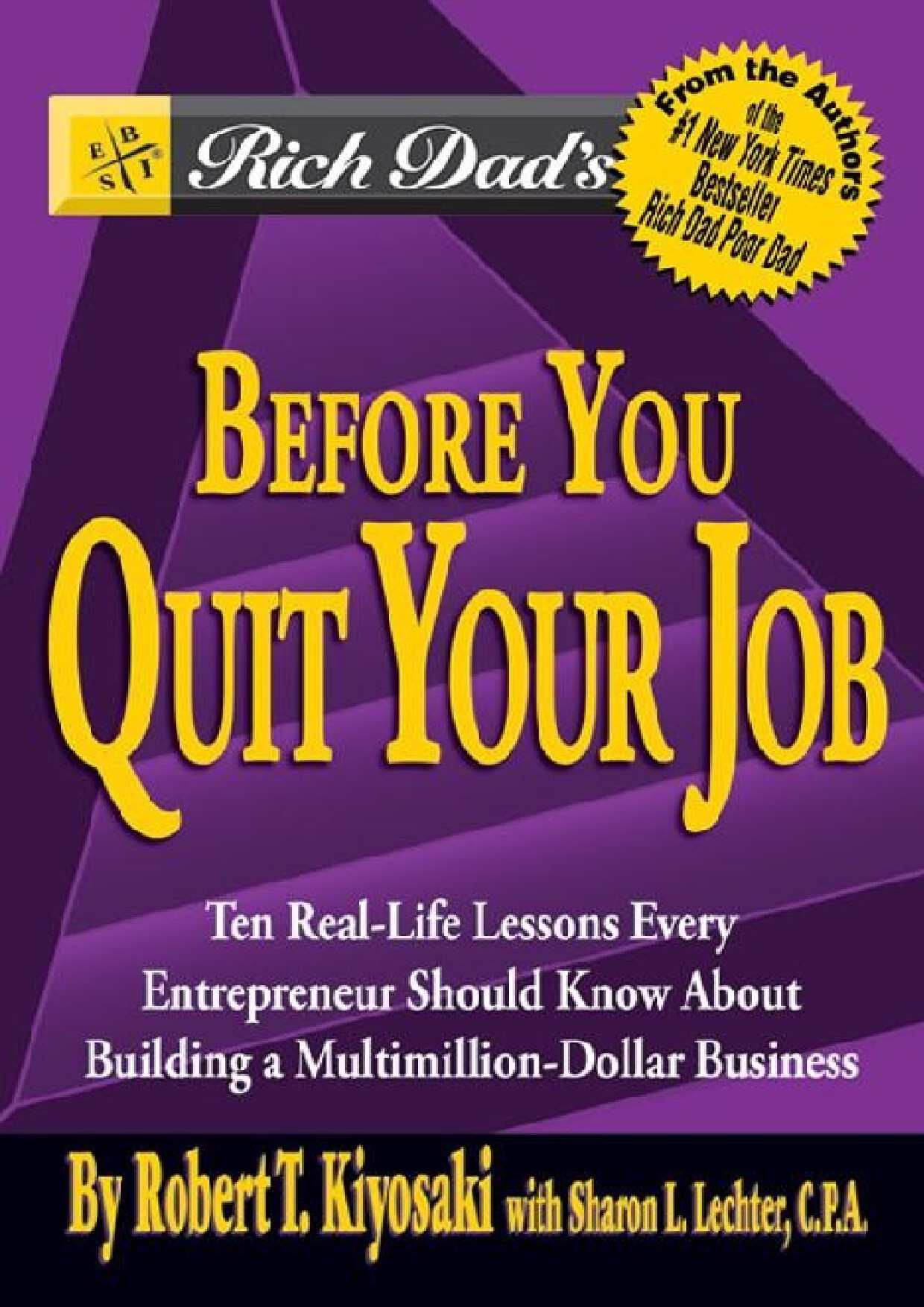 BEFORE YOU QUIT YOUR JOB   BY ROBERT KIYOSAKI