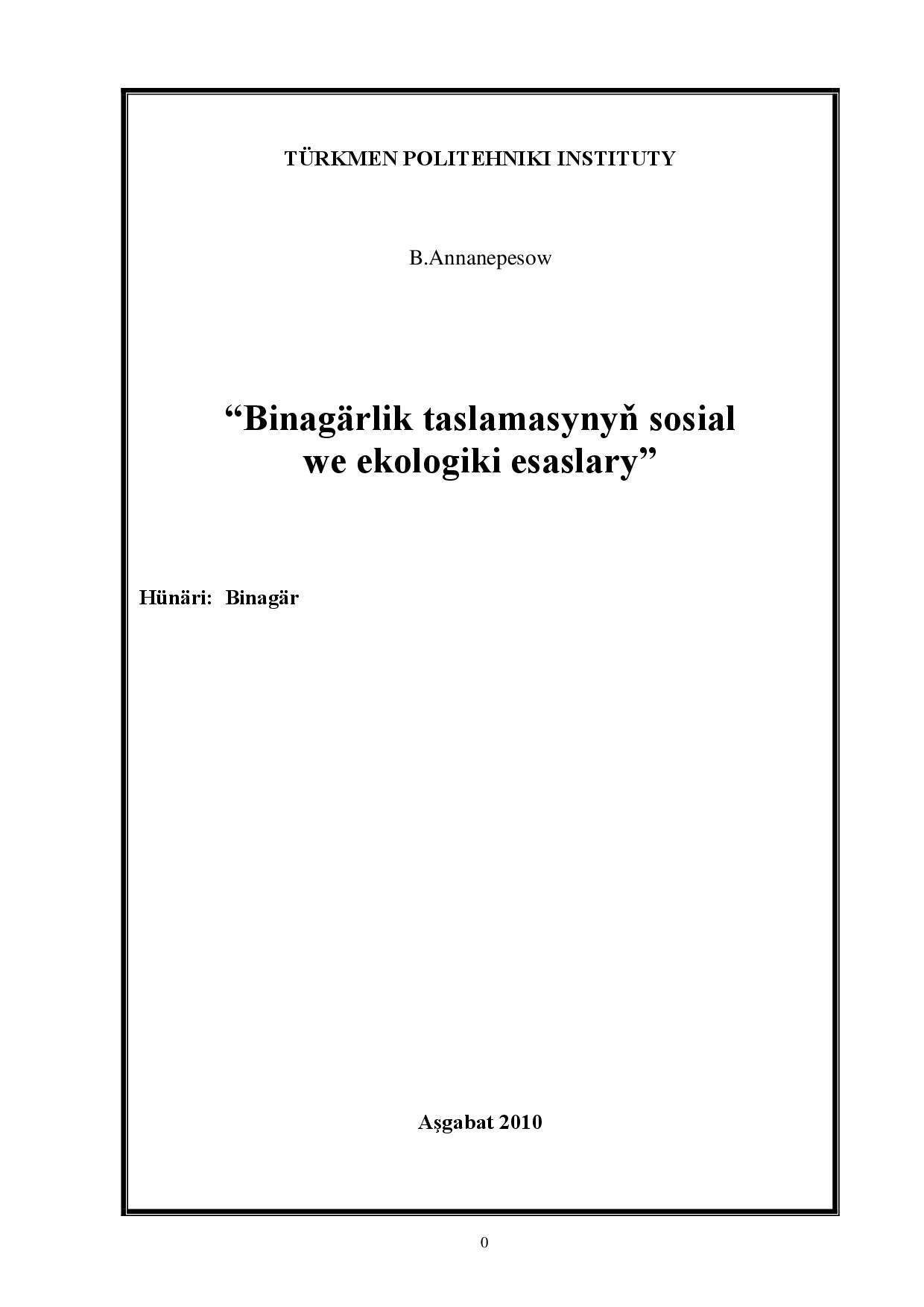 BINAGÄRLIK TASLAMASYNYŇ SOSIAL WE EKOLOGIKI ESASLARY