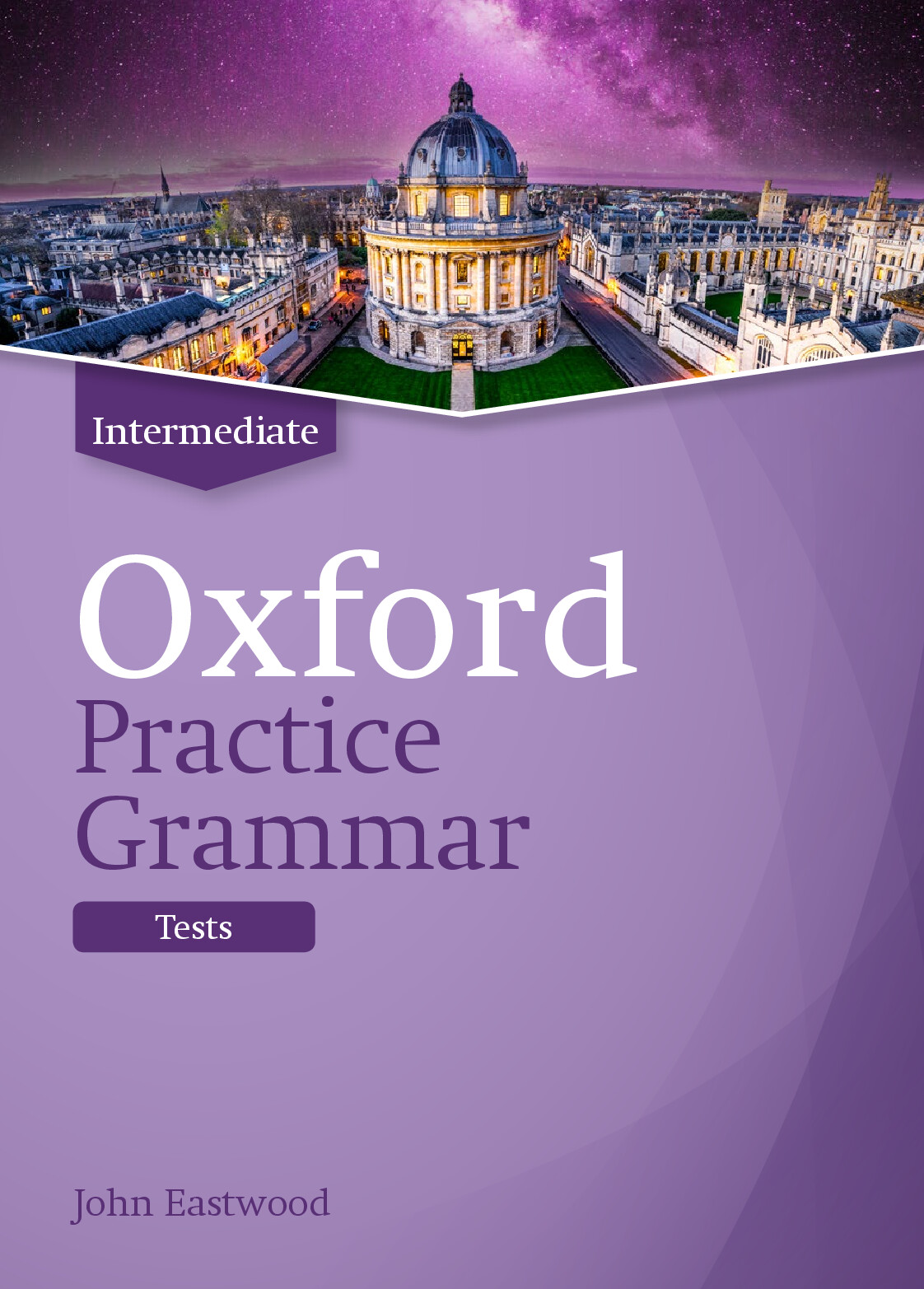 OXFORD PRACTICE GRAMMAR INTERMEDIATE TESTS JOHN EASTWOOD Z LIB ORG