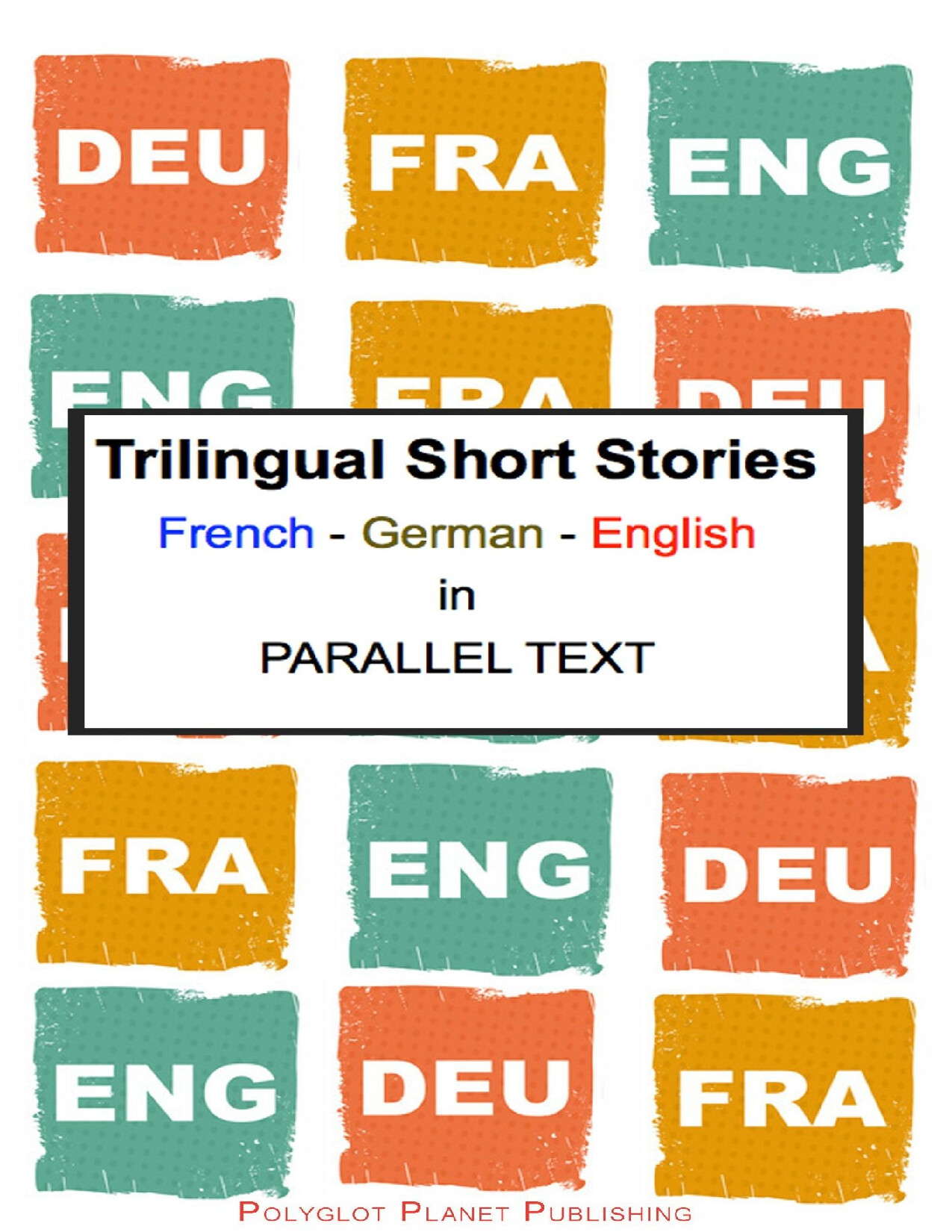TRILINGUAL SHORT STORIES   FRENCH  GERMAN  ENGLISH