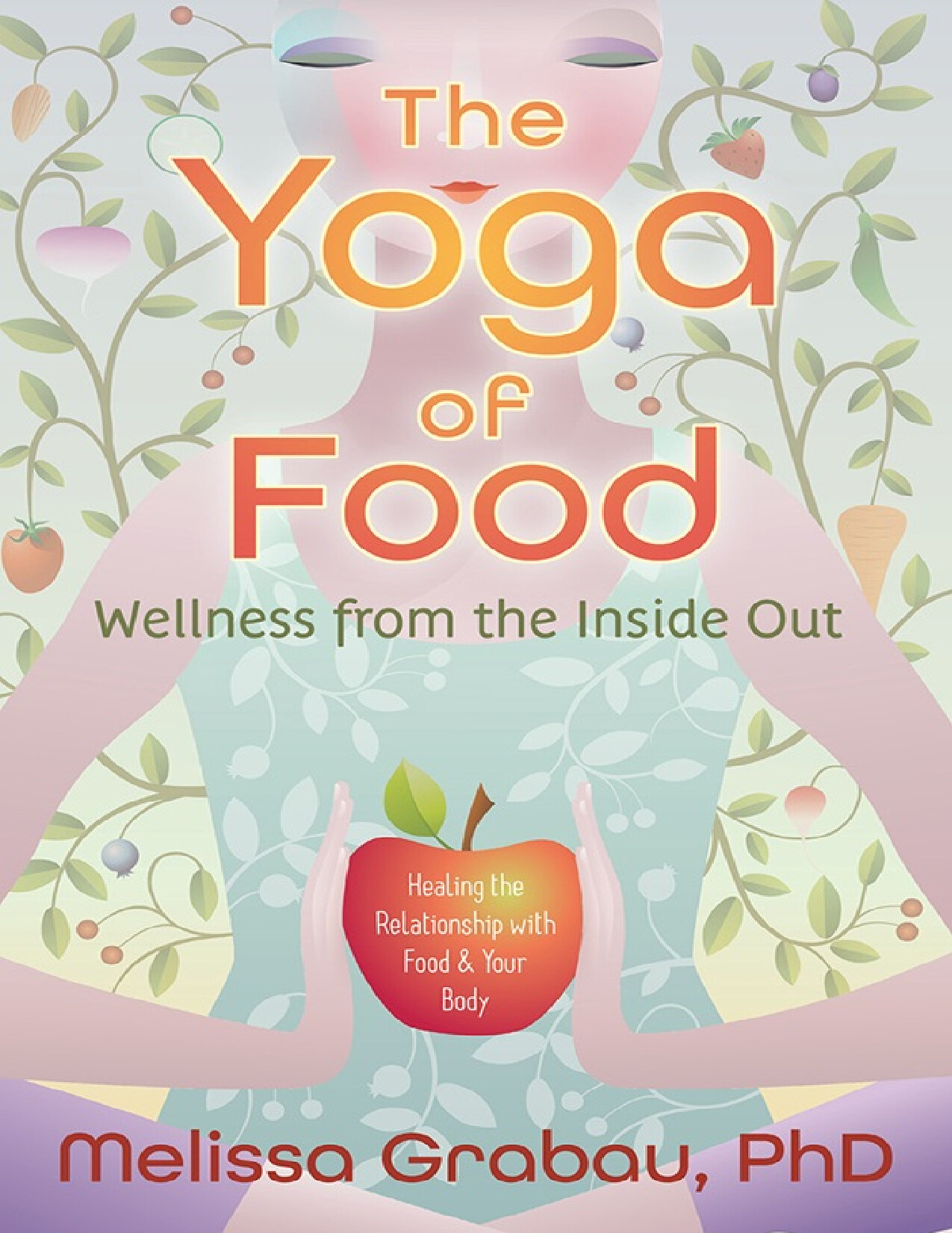 THE YOGA OF FOOD   WELLNESS FROM THE INSIDE OUT (1)