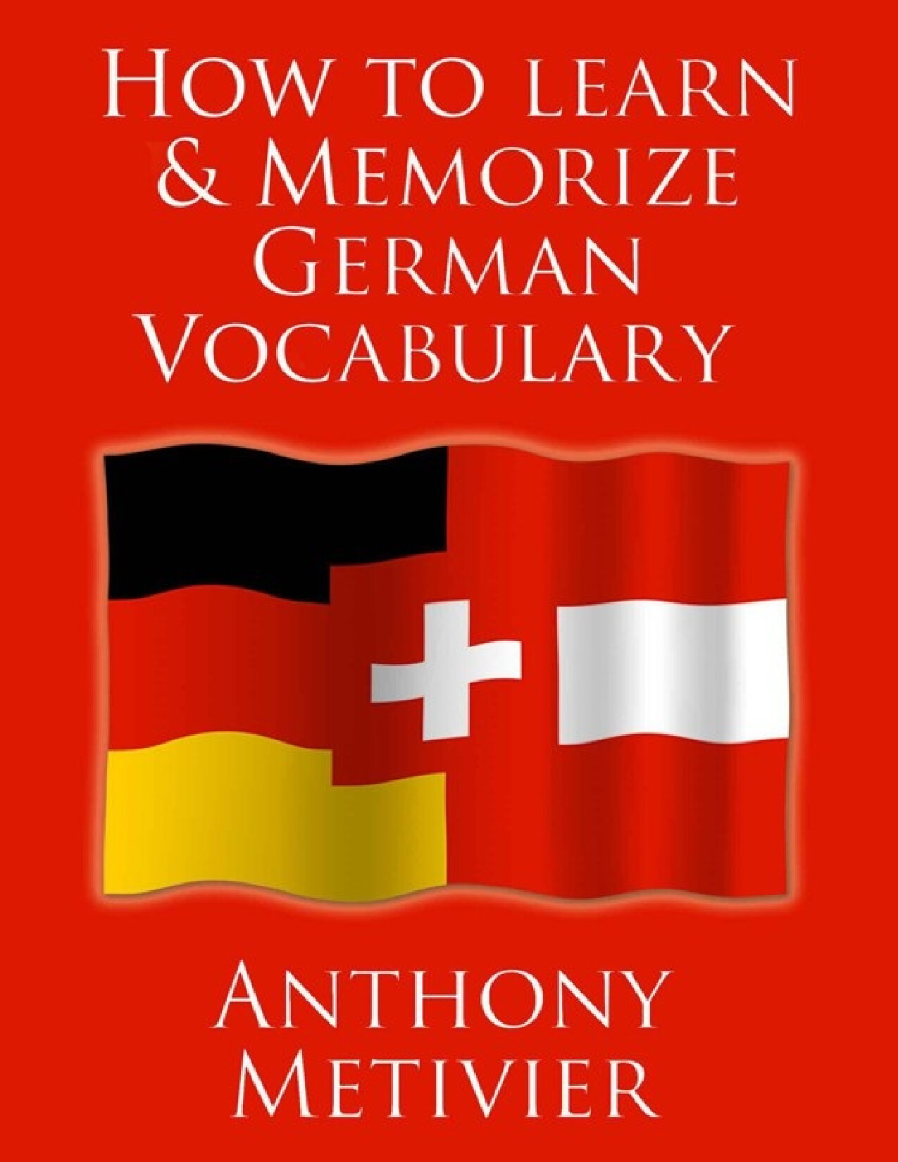 HOW TO LEARN AND MEMORIZE GERMAN VOCABULARY