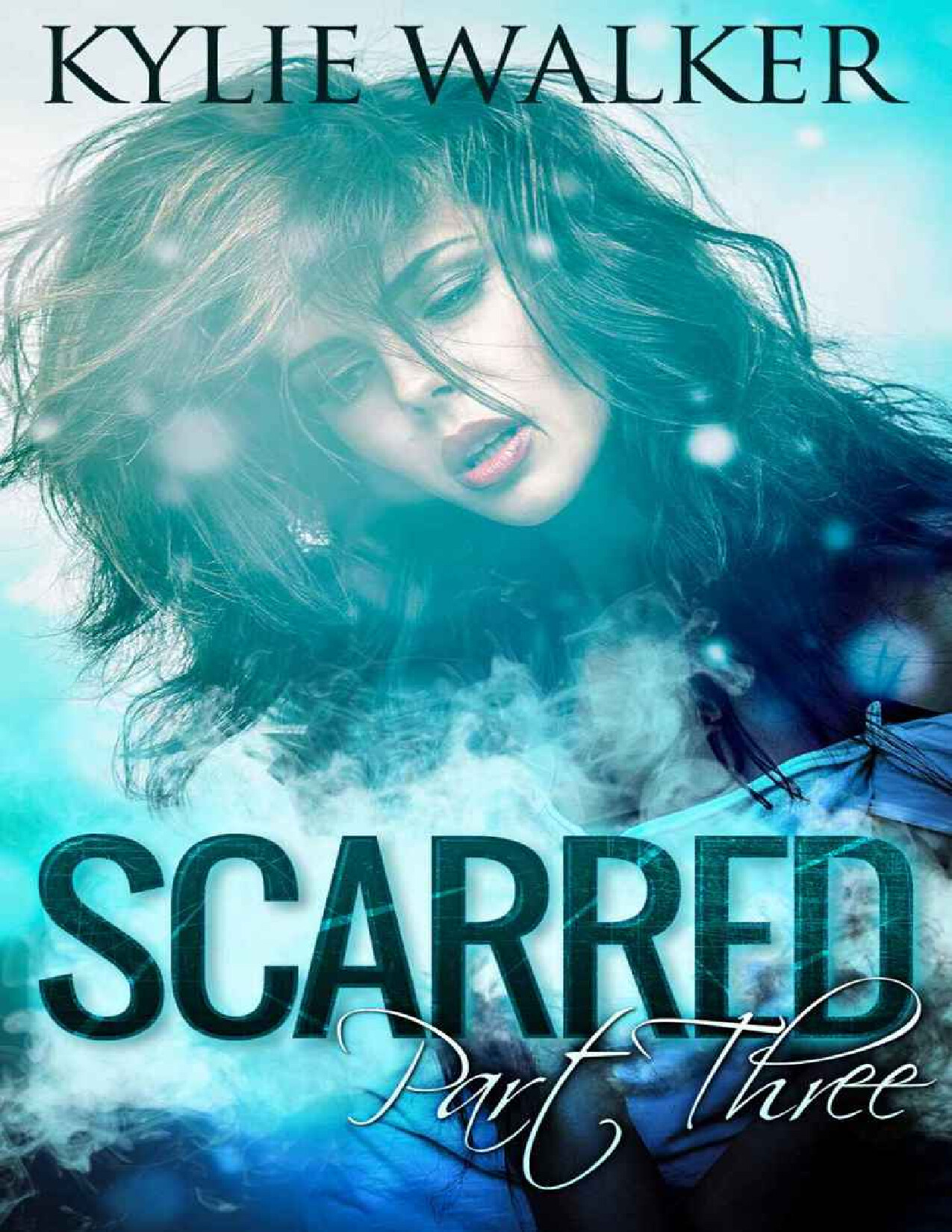 SCARRED PART 3 (SCARRED SERIES  3)   KYLIE WALKER