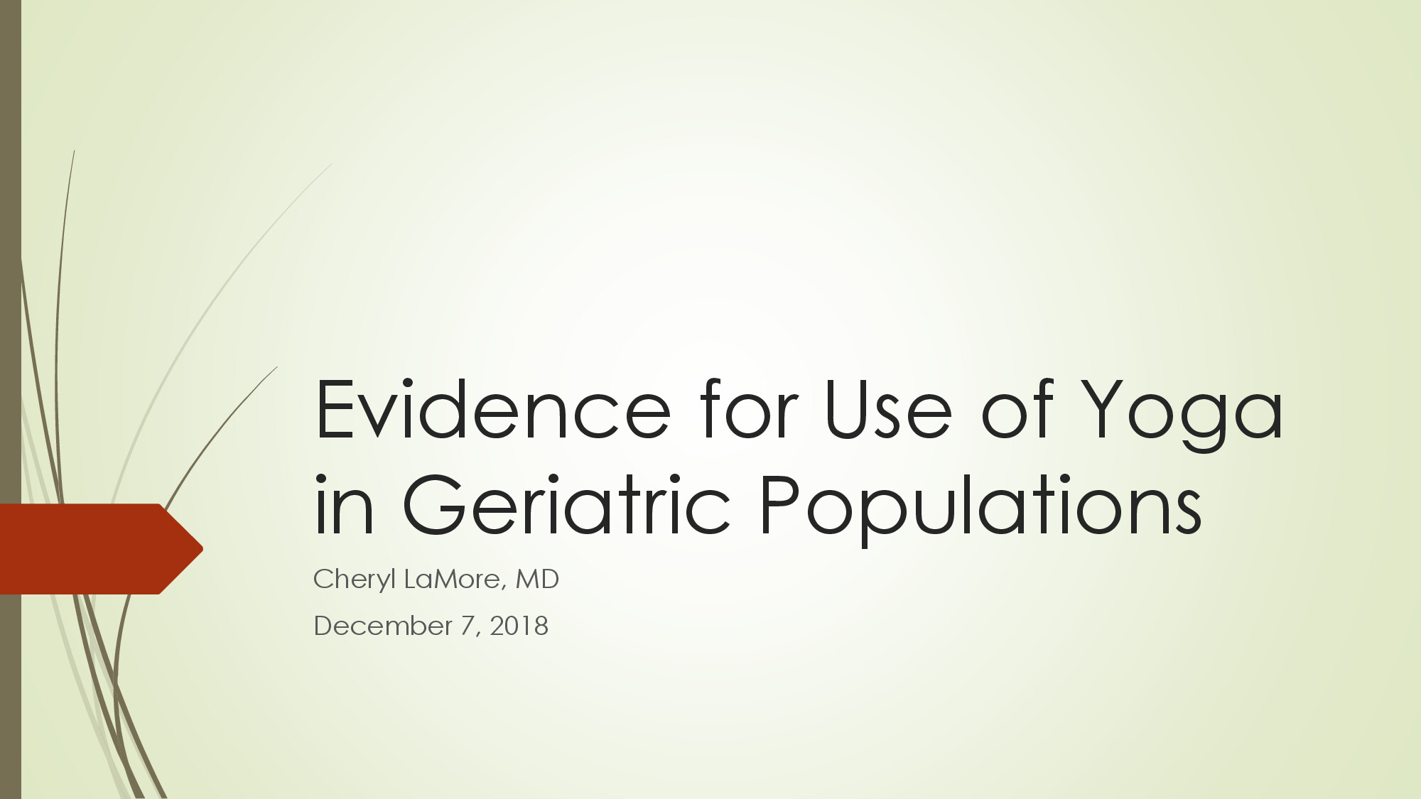 LAMORE CHERYL DECEMBER 7 EVIDENCE FOR USE OF YOGA IN GERIATRIC POPULATIONS