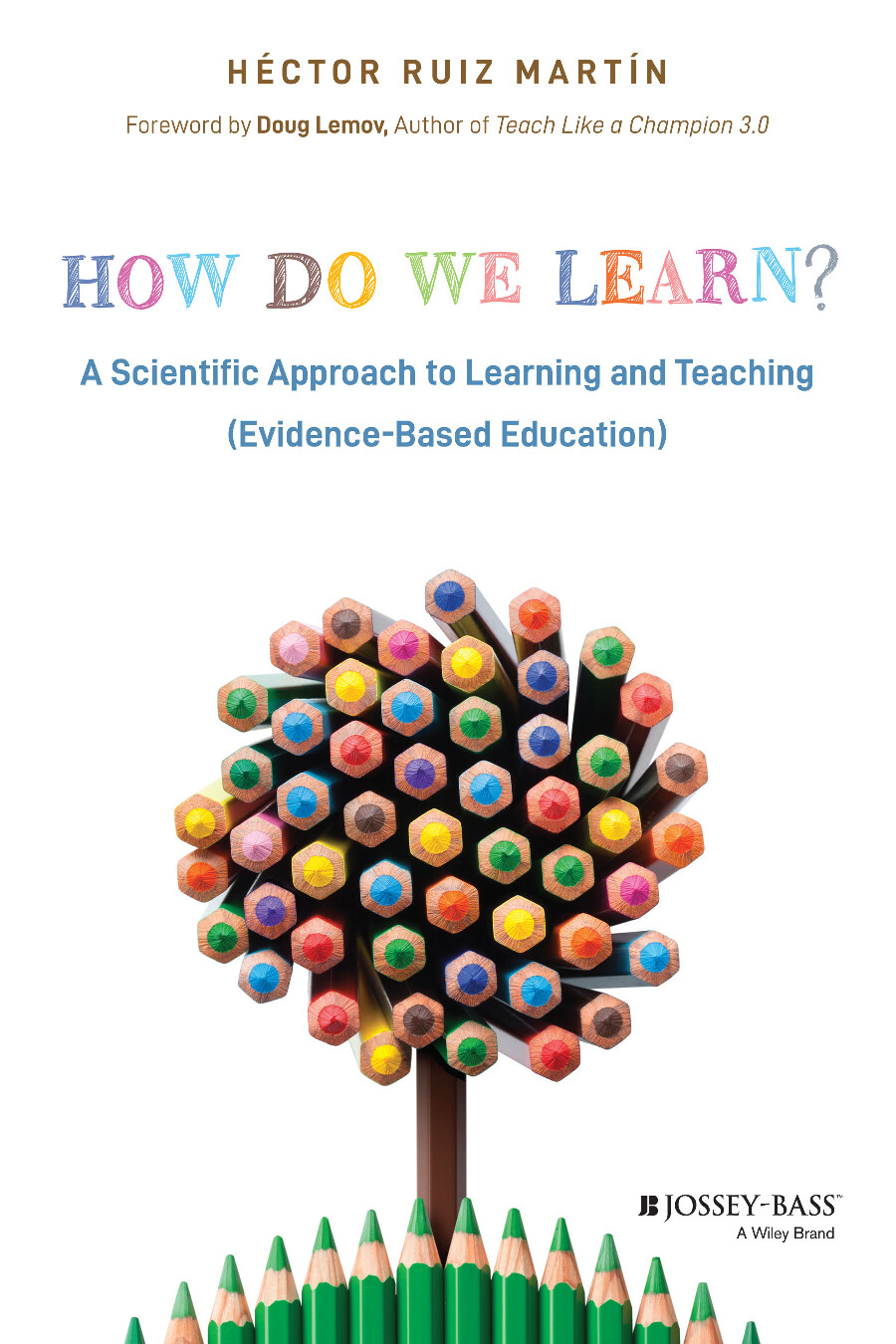 HOW DO WE LEARN A SCIENTIFIC APPROACH TO LEARNING AND TEACHING BY
