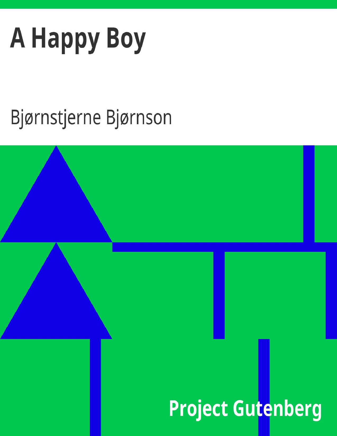 A HAPPY BOY   BJORNSTJERNE BJORNSON