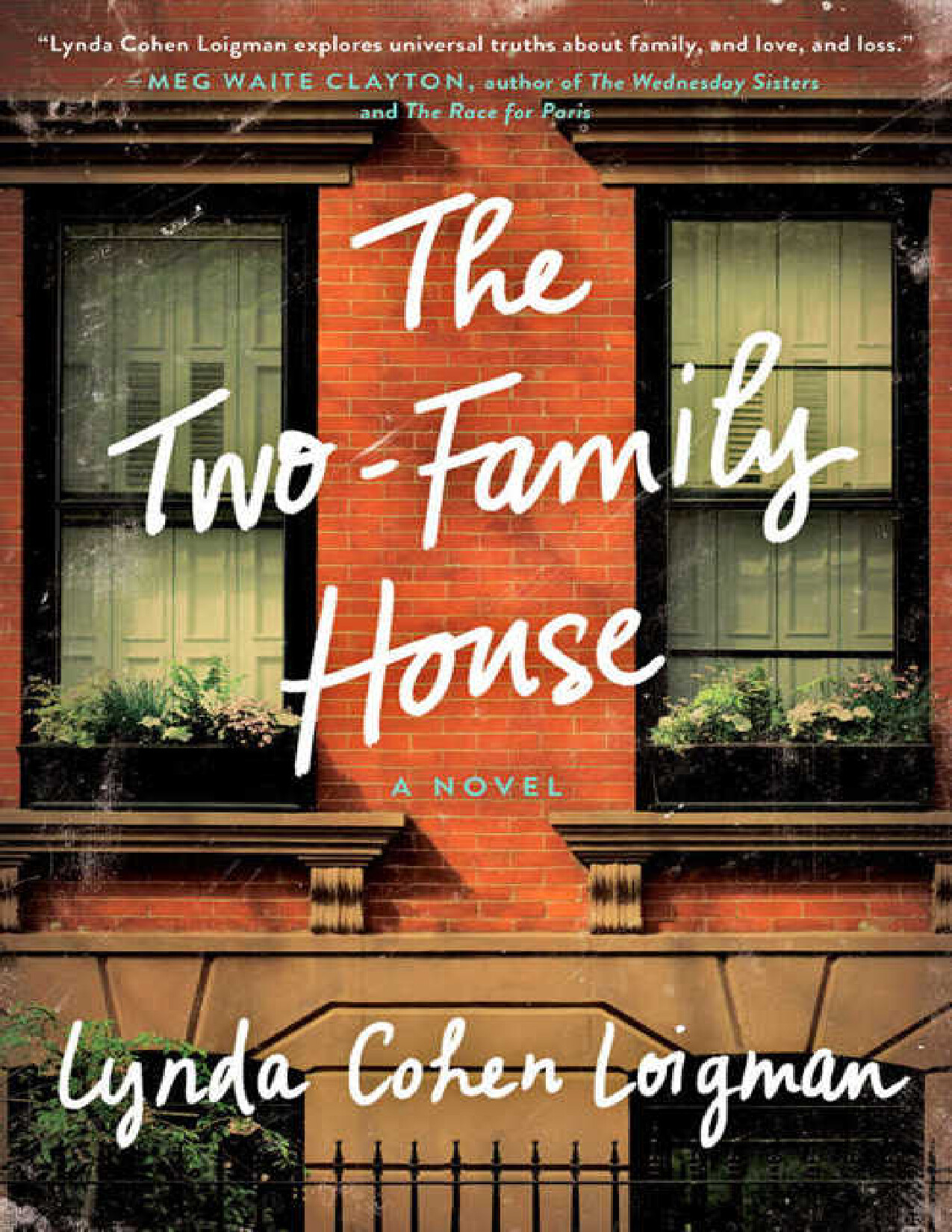 THE TWO FAMILY HOUSE  A NOVEL   LYNDA COHEN LOIGMAN