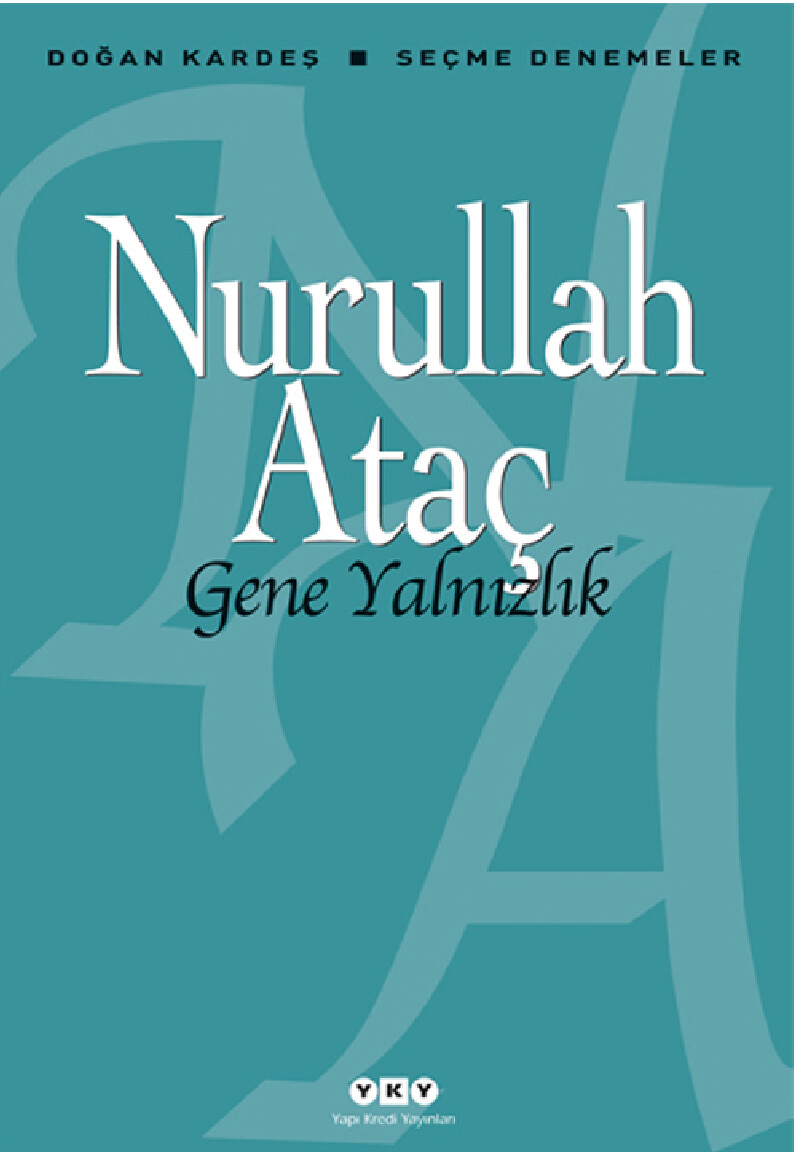 NURULLAH ATAÇ "GENE YALNIZLIK"
