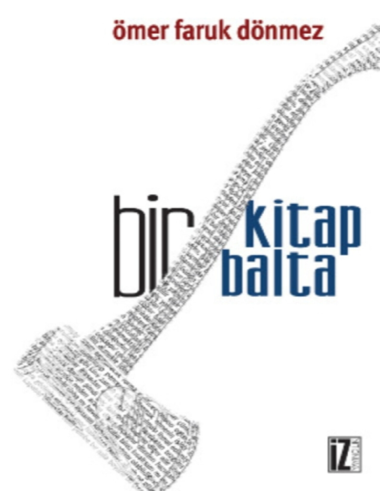 ÖMER FARUK DÖNMEZ   BIR KITAP BIR BALTA
