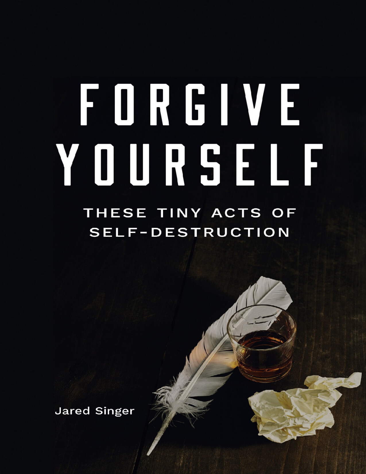 FORGIVE YOURSELF THESE TINY ACTS OF SELF DESTRUCTION BUTTON POETRY