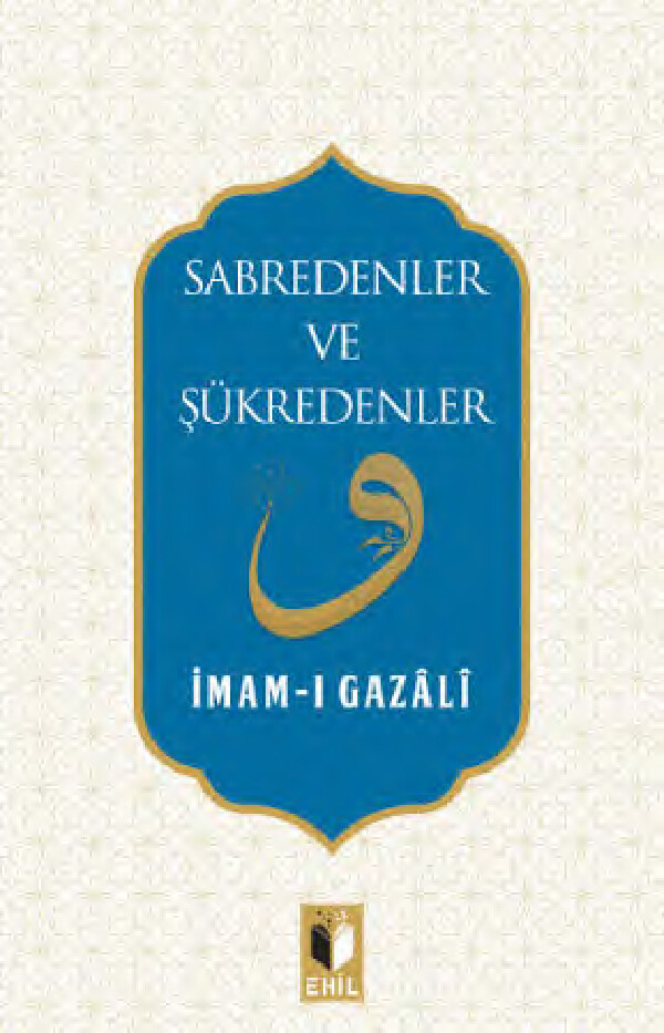İMAM GAZALI  SABREDENLER VE ŞÜKREDENLER