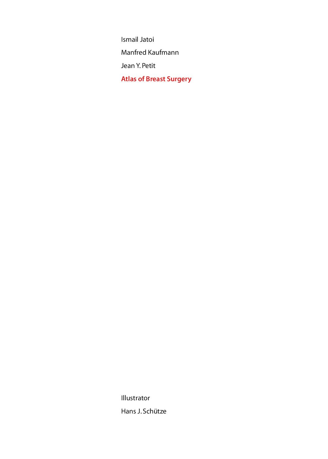 ATLAS OF BREAST SURGERY. KAUFMANN M., PETIT J.Y.(SPRINGER,2006)