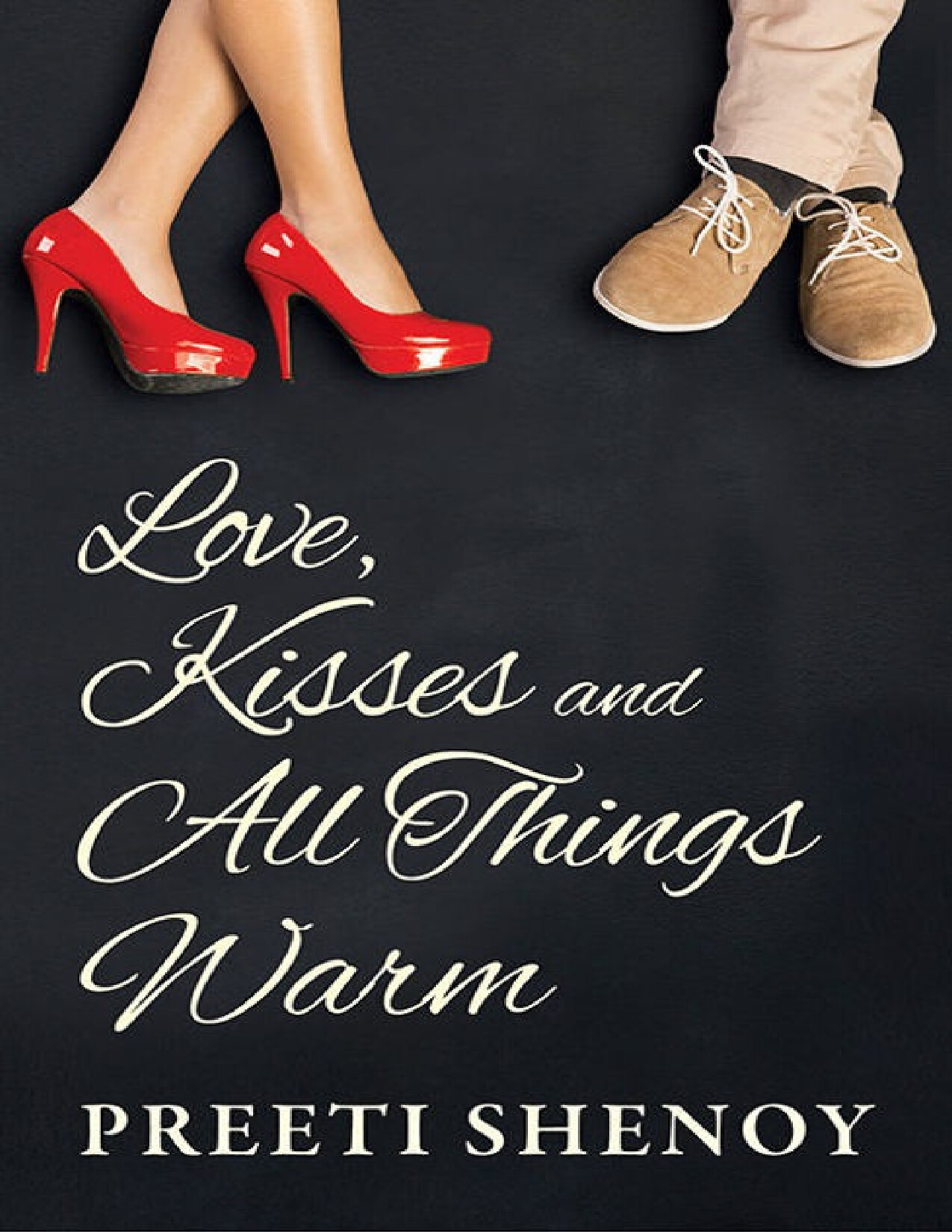 LOVE  KISSES AND ALL THINGS WARM BY PREETI SHENOY