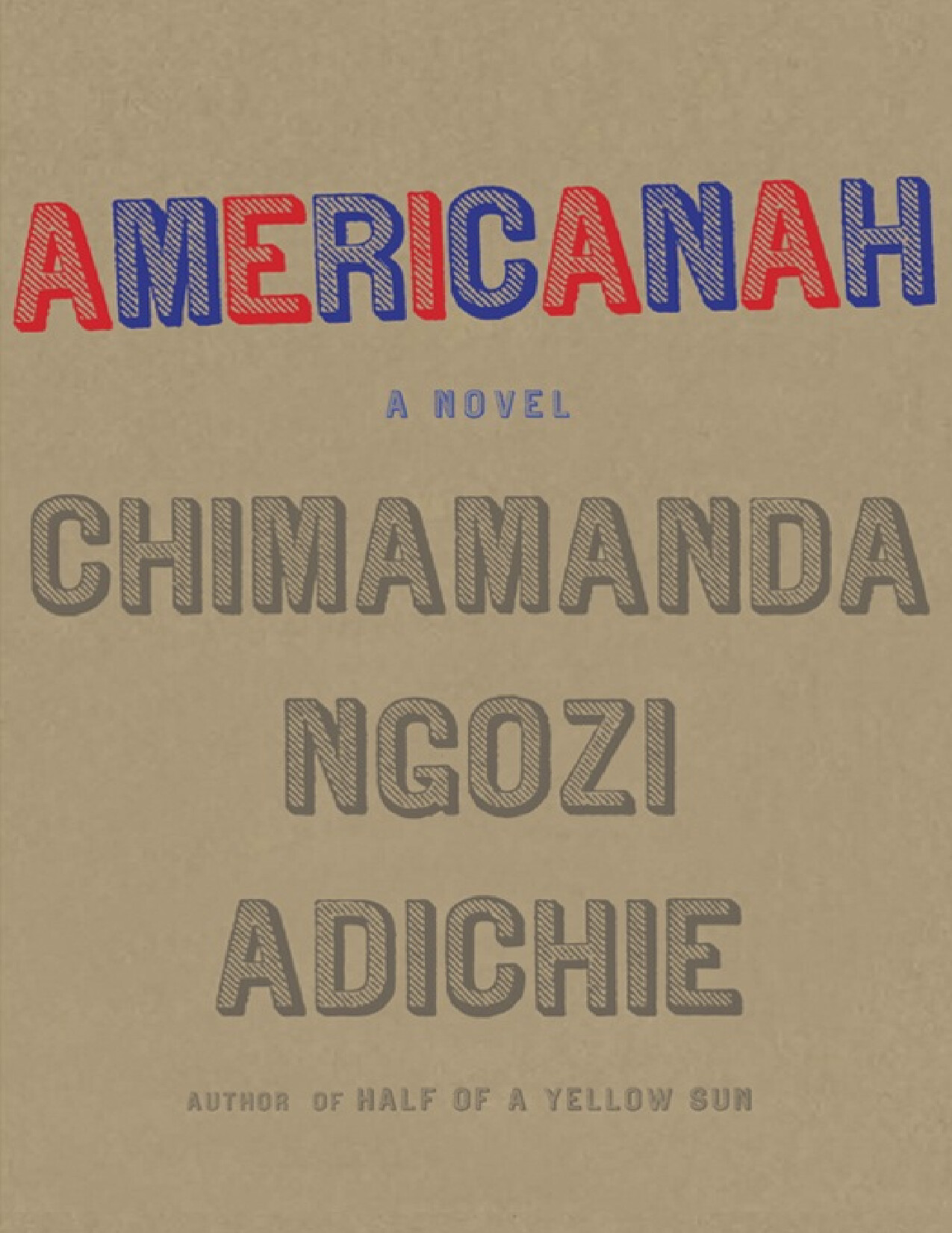 AMERICANAH  A NOVEL  BY CHIMAMANDA ADICHIE